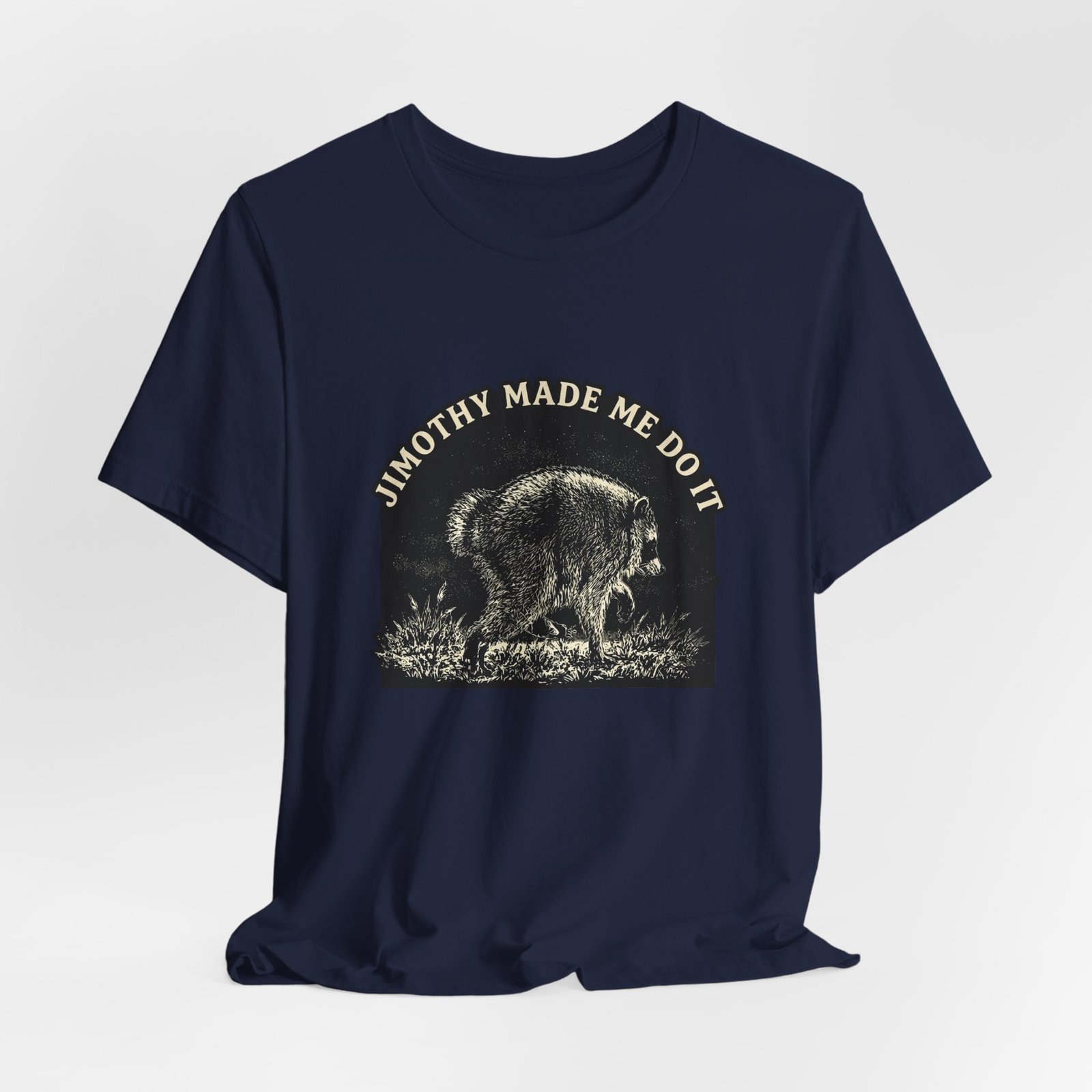 Jimothy Made Me Do It Funny Raccoon Mischief Graphic Tee - Image 36