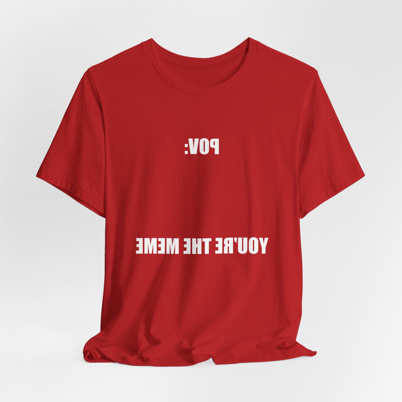 Reversed Text You Are The Meme POV Graphic Top - Image 32