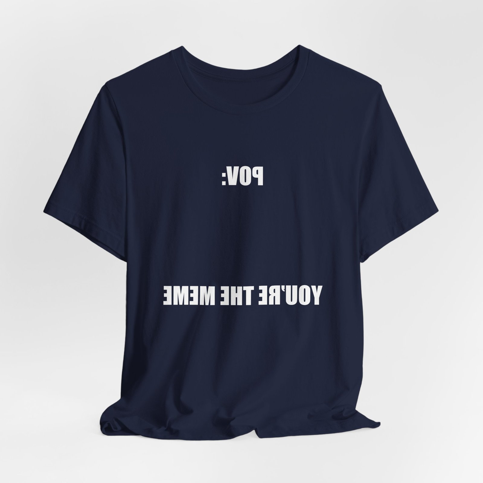 Reversed Text You Are The Meme POV Graphic Top - Image 24