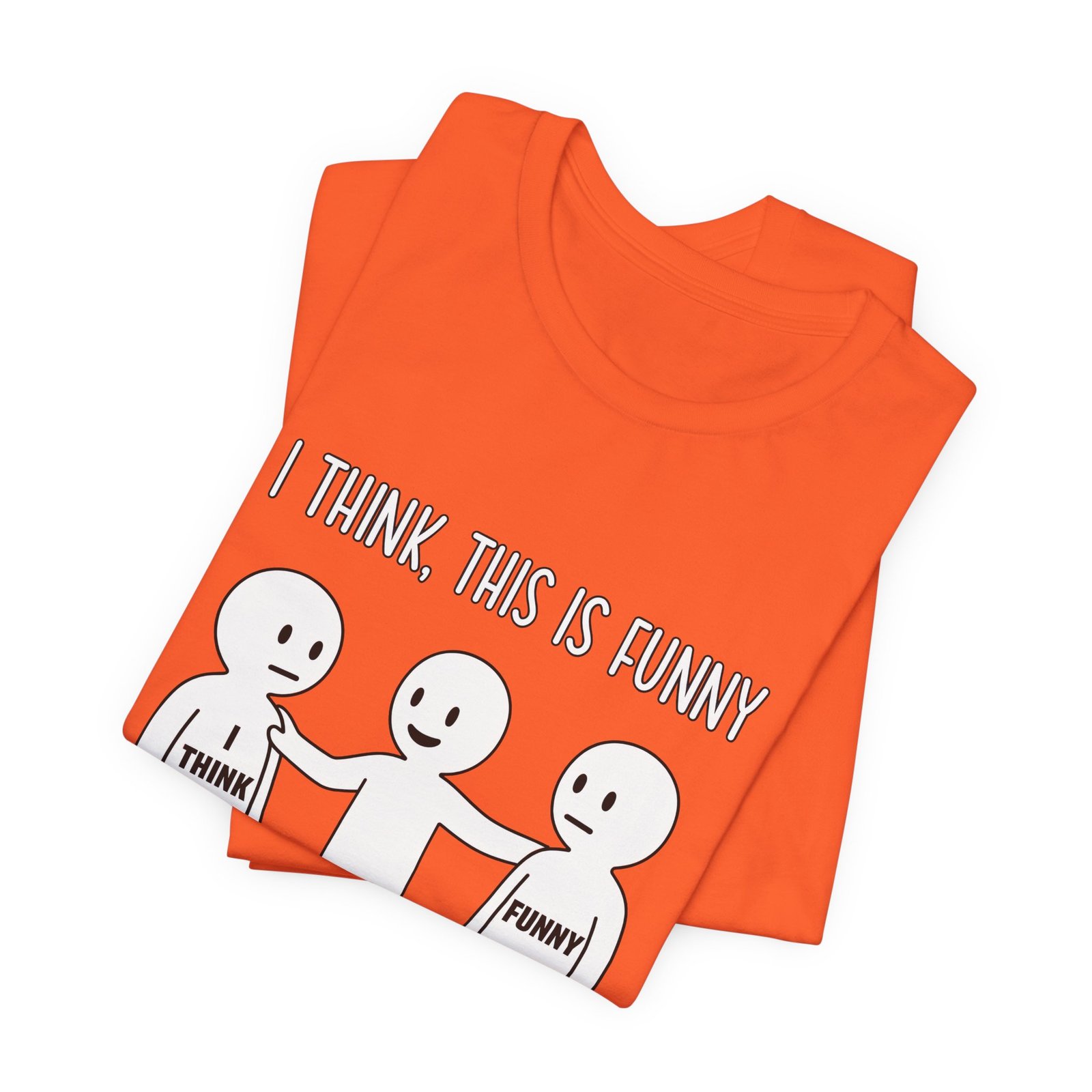 I Think This Is Funny Sarcastic Humor Graphic - Image 7
