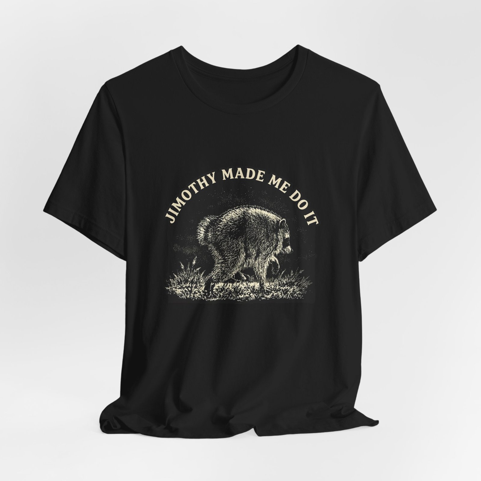 Jimothy Made Me Do It Funny Raccoon Mischief Graphic Tee - Image 16
