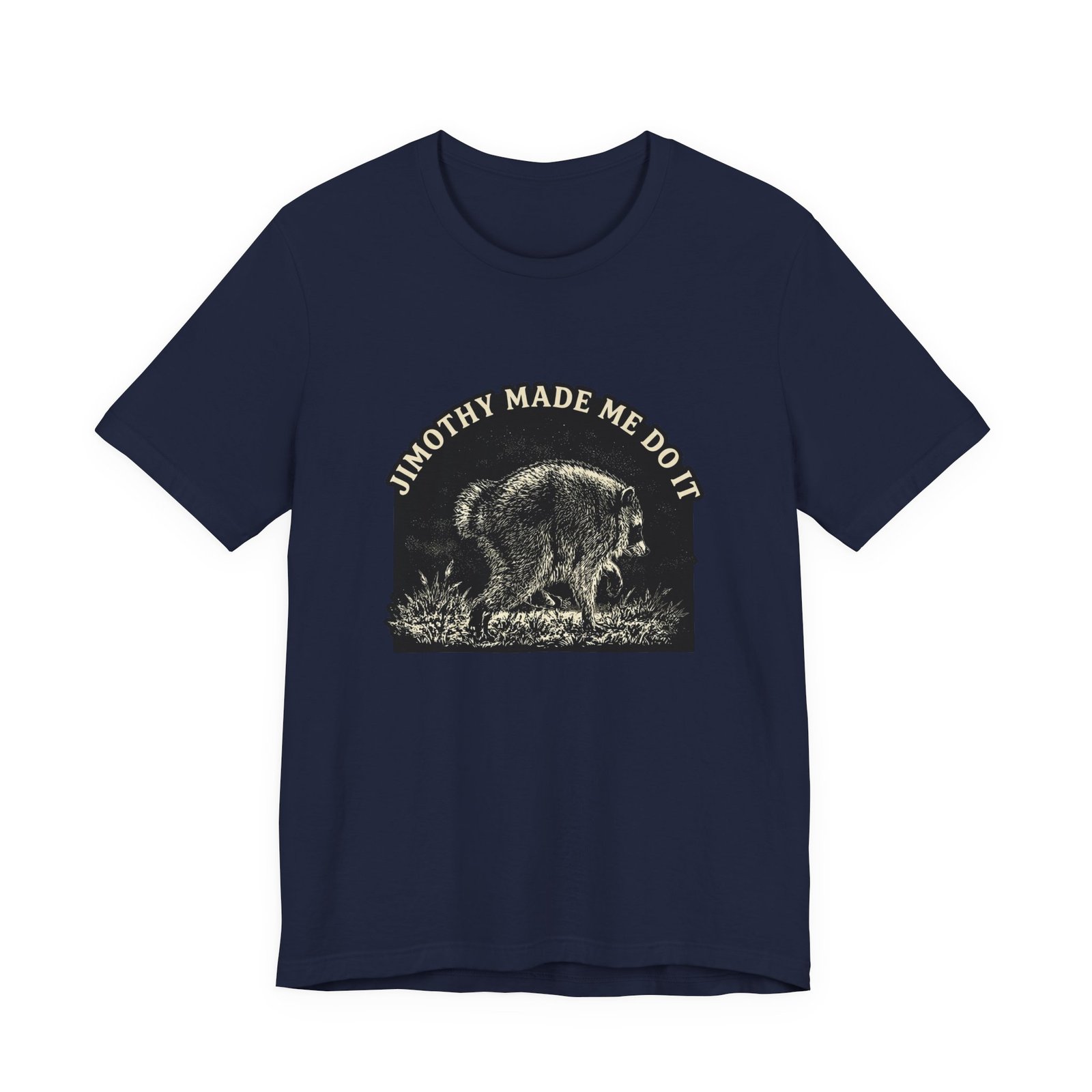Jimothy Made Me Do It Funny Raccoon Mischief Graphic Tee - Image 33