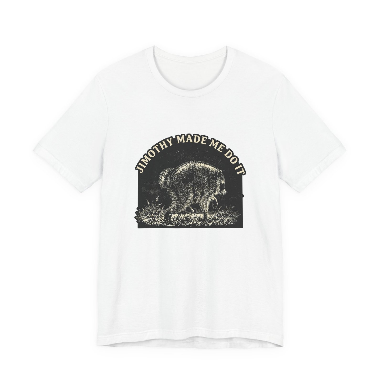 Jimothy Made Me Do It Funny Raccoon Mischief Graphic Tee