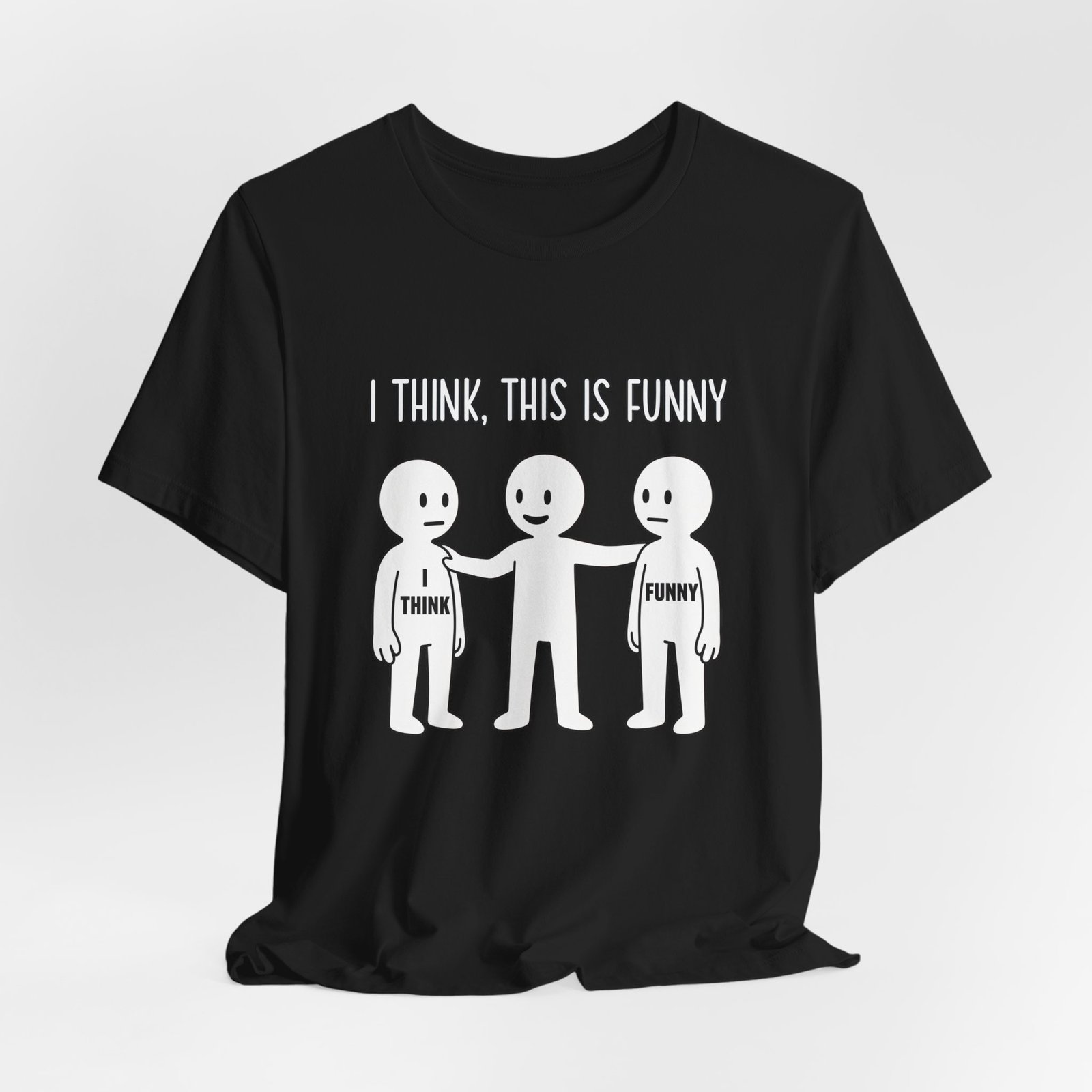 I Think This Is Funny Sarcastic Humor Graphic - Image 16
