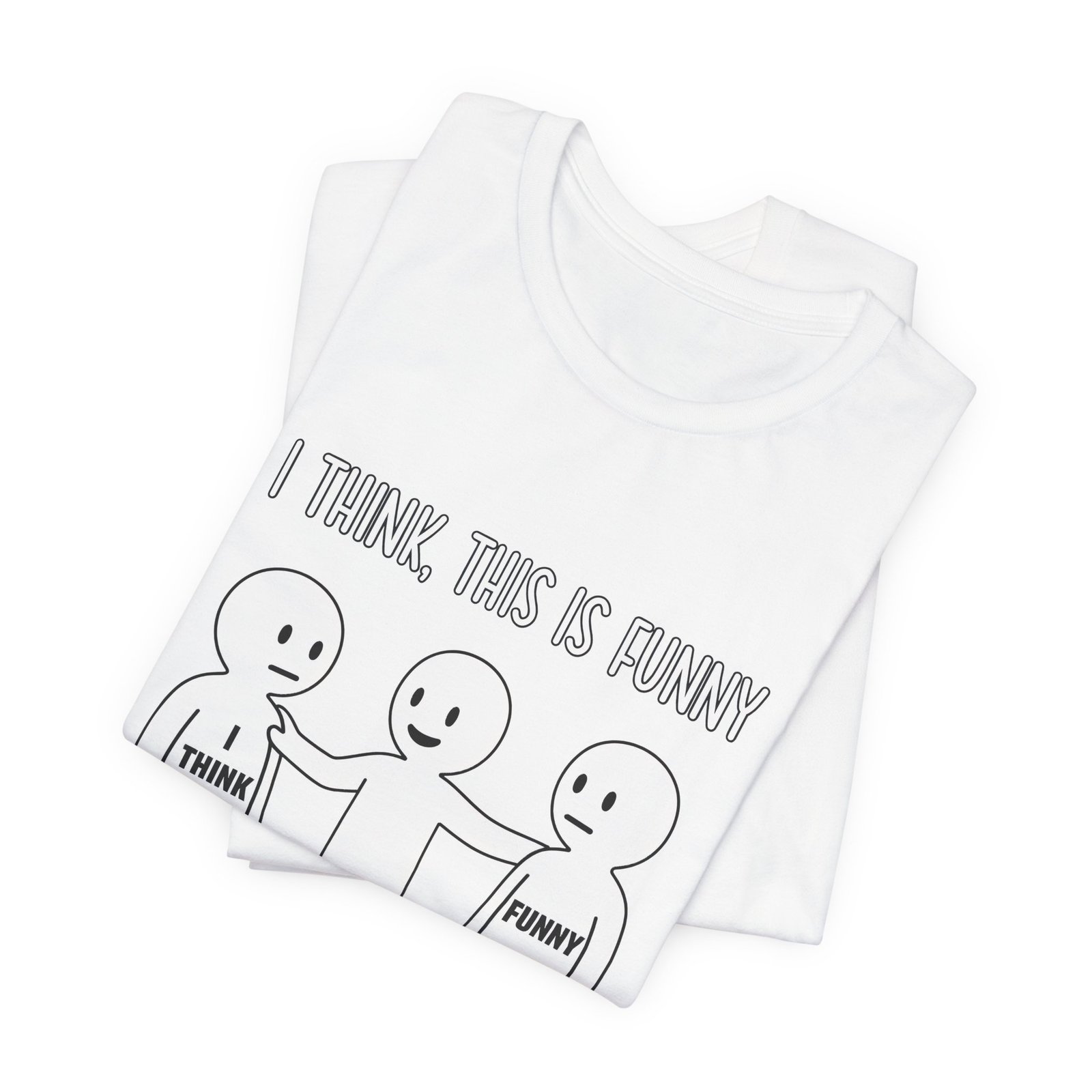 I Think This Is Funny Sarcastic Humor Graphic - Image 3