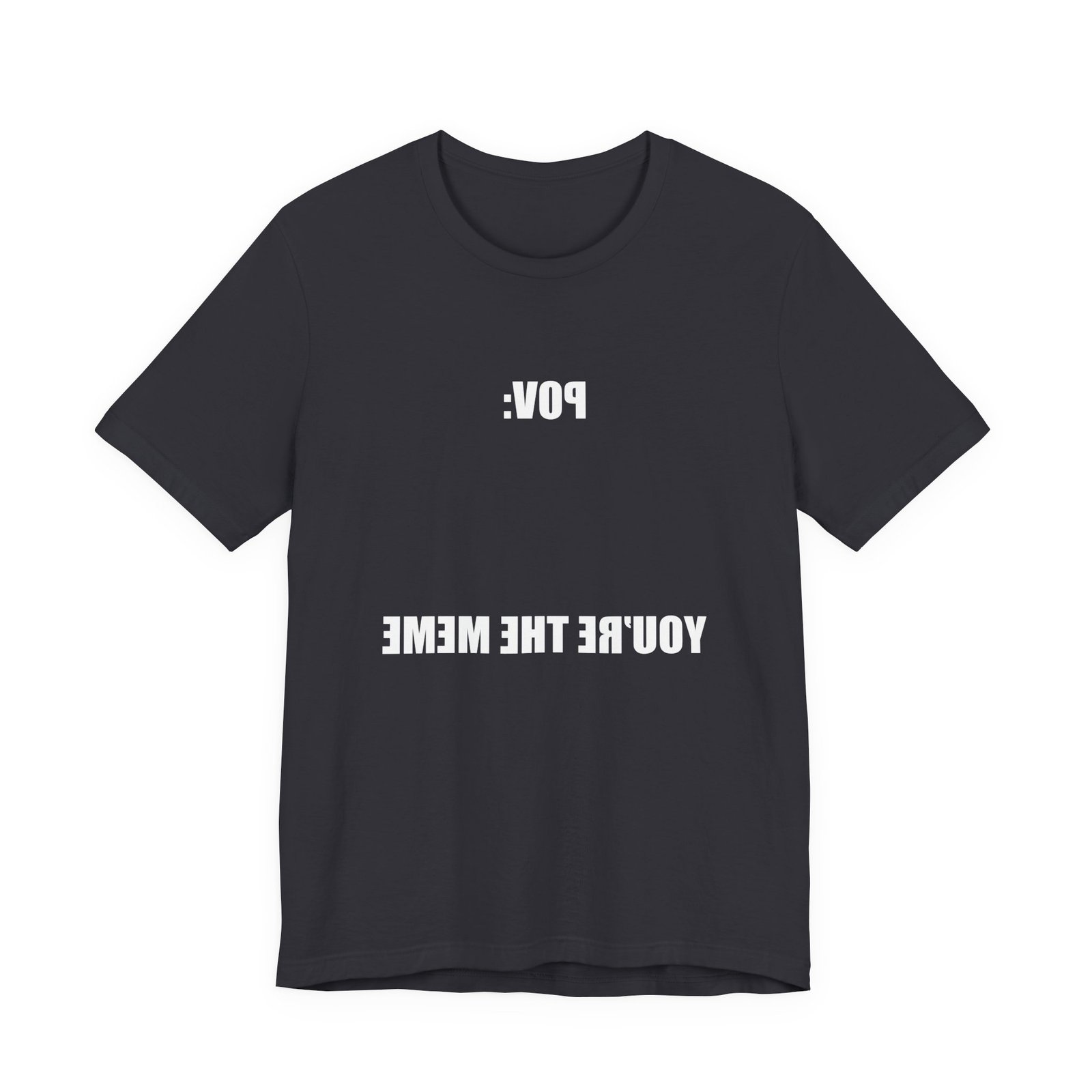 Reversed Text You Are The Meme POV Graphic Top - Image 9