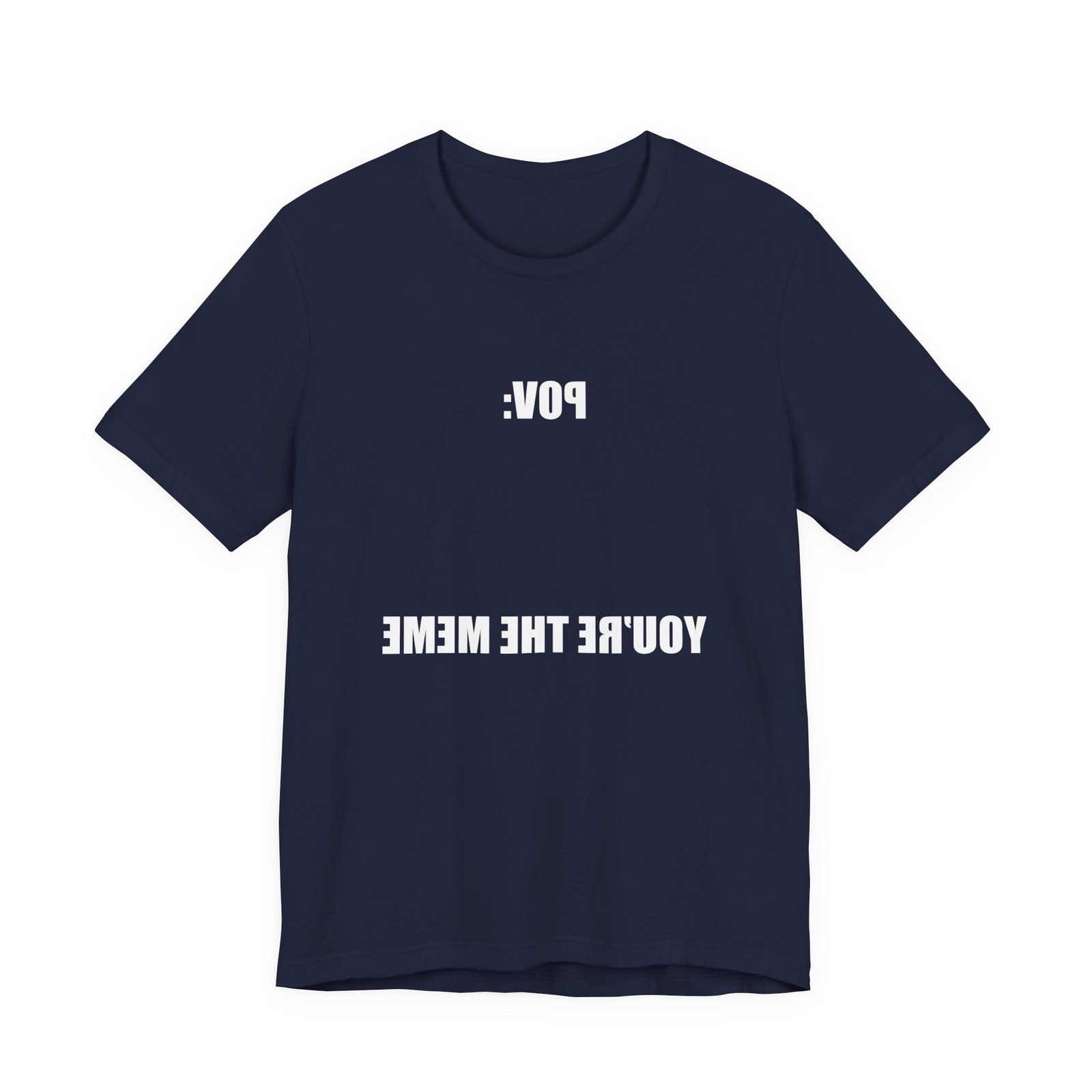 Reversed Text You Are The Meme POV Graphic Top - Image 21