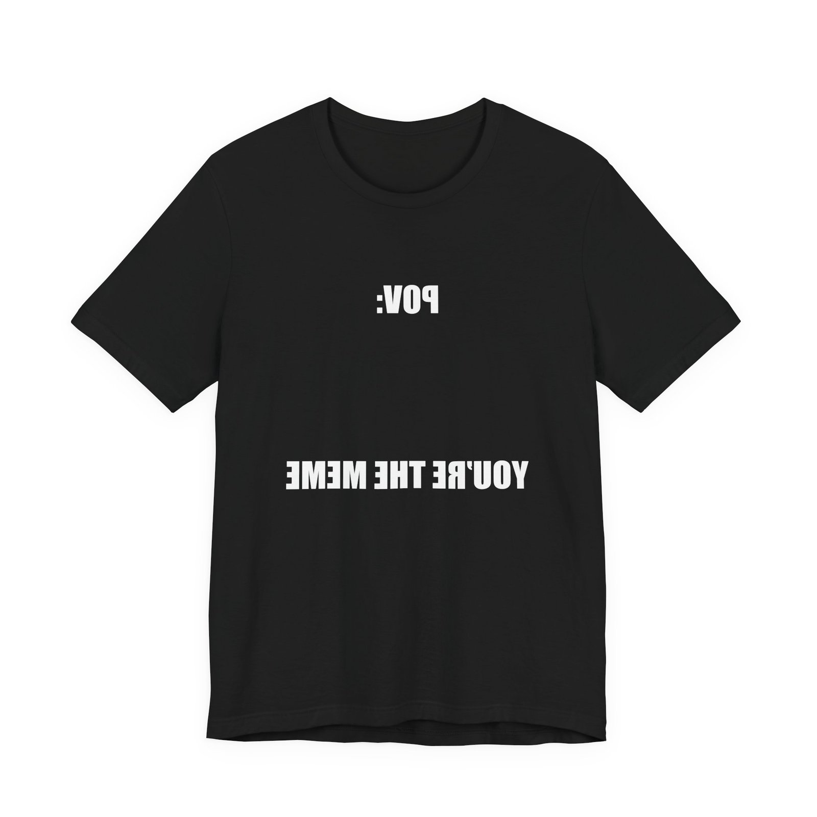 Reversed Text You Are The Meme POV Graphic Top - Image 5