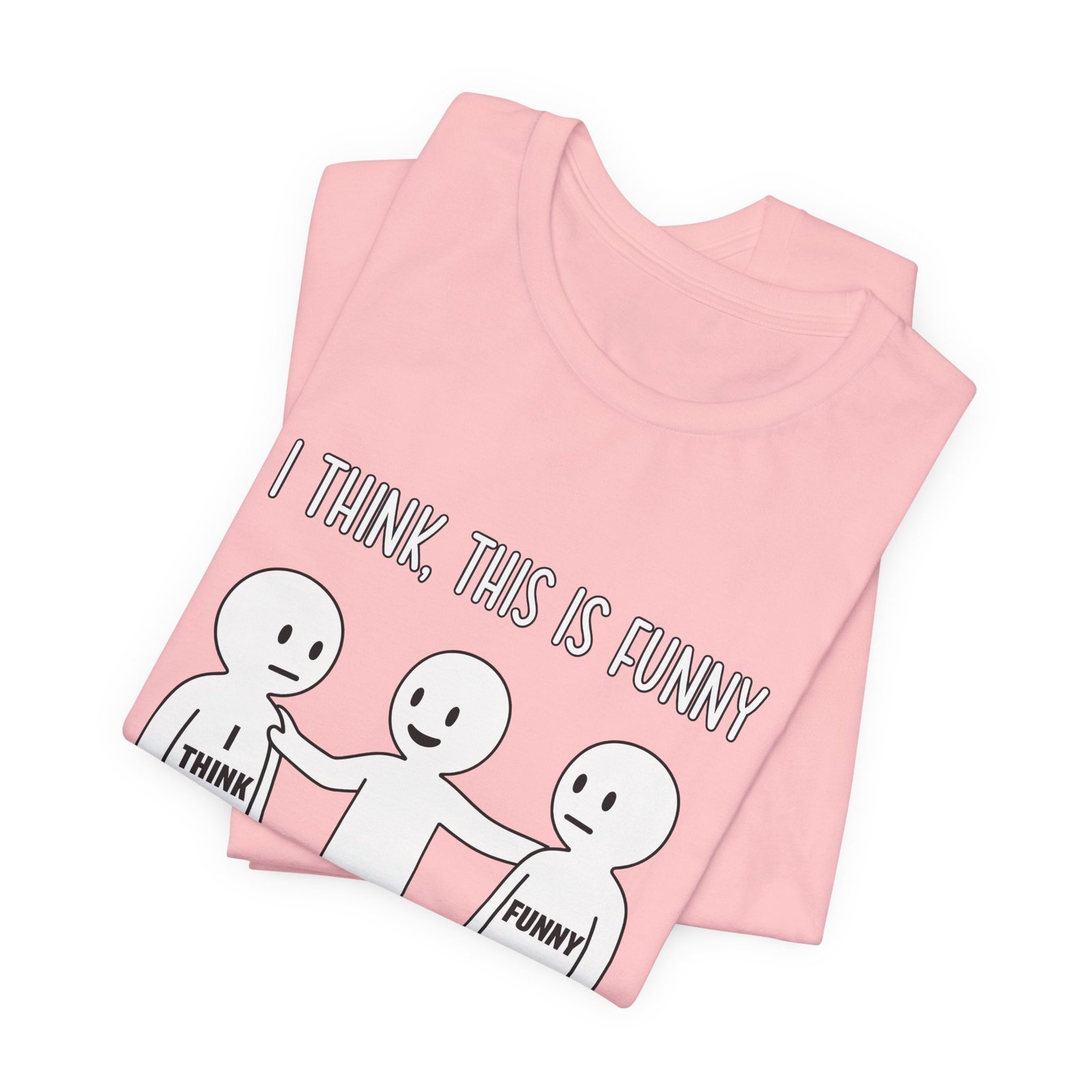 I Think This Is Funny Sarcastic Humor Graphic - Image 43
