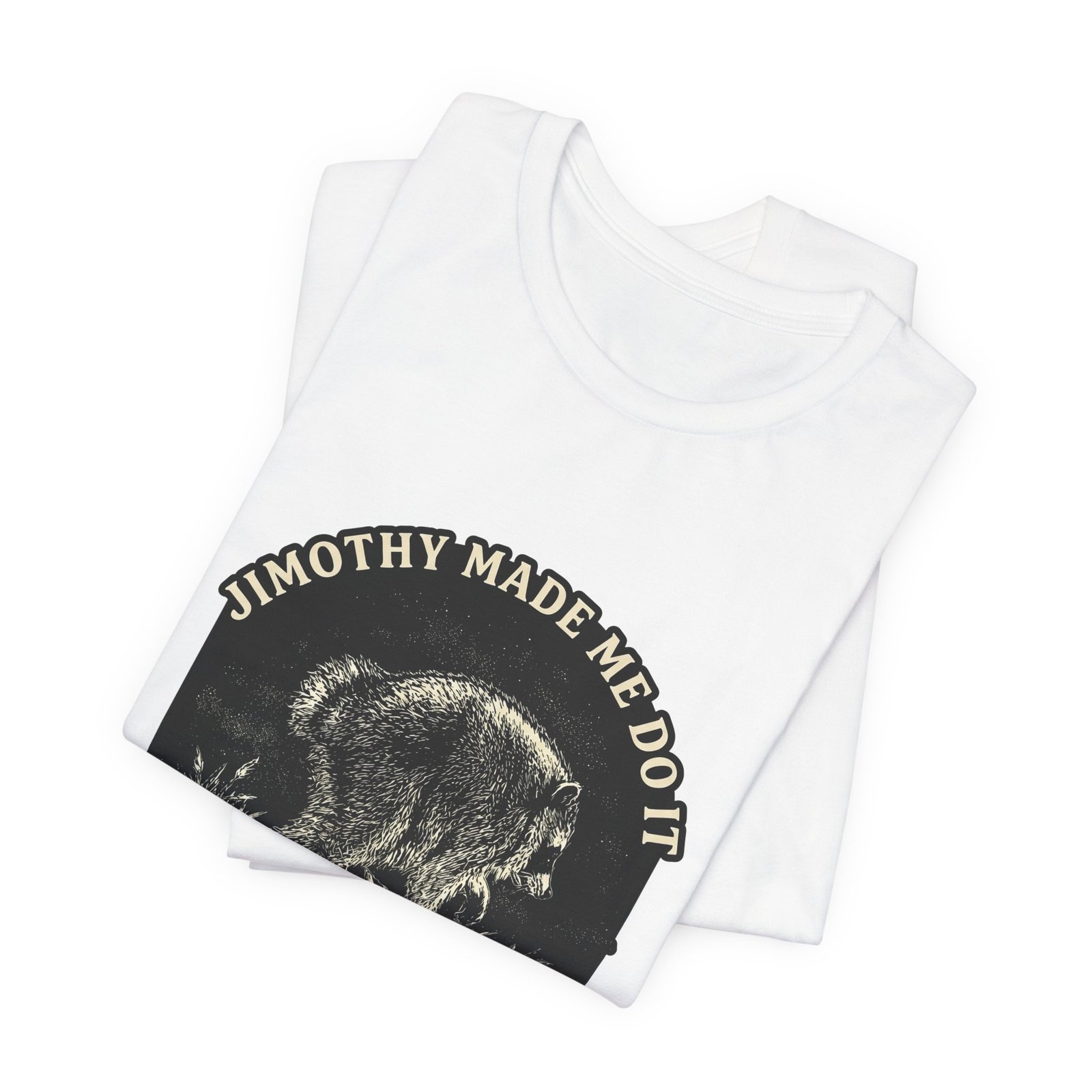 Jimothy Made Me Do It Funny Raccoon Mischief Graphic Tee - Image 3