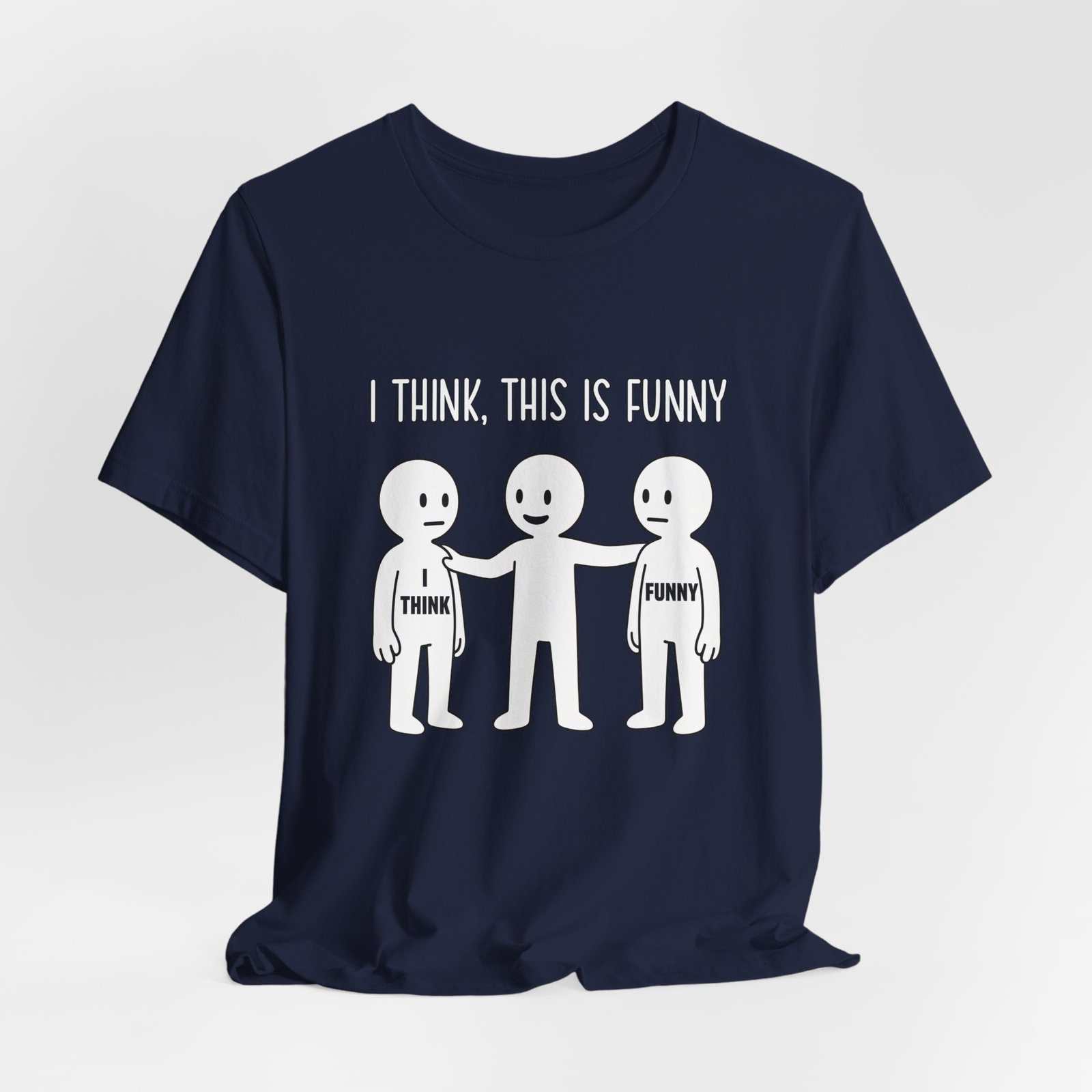 I Think This Is Funny Sarcastic Humor Graphic - Image 36