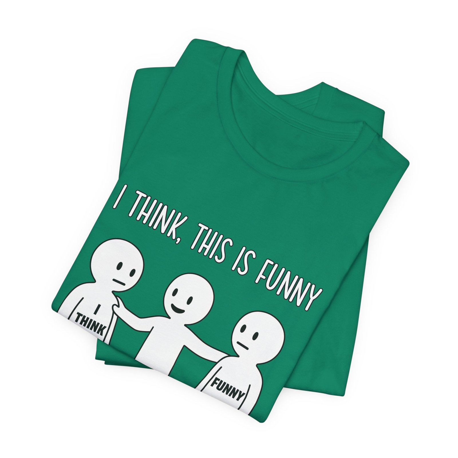 I Think This Is Funny Sarcastic Humor Graphic - Image 27