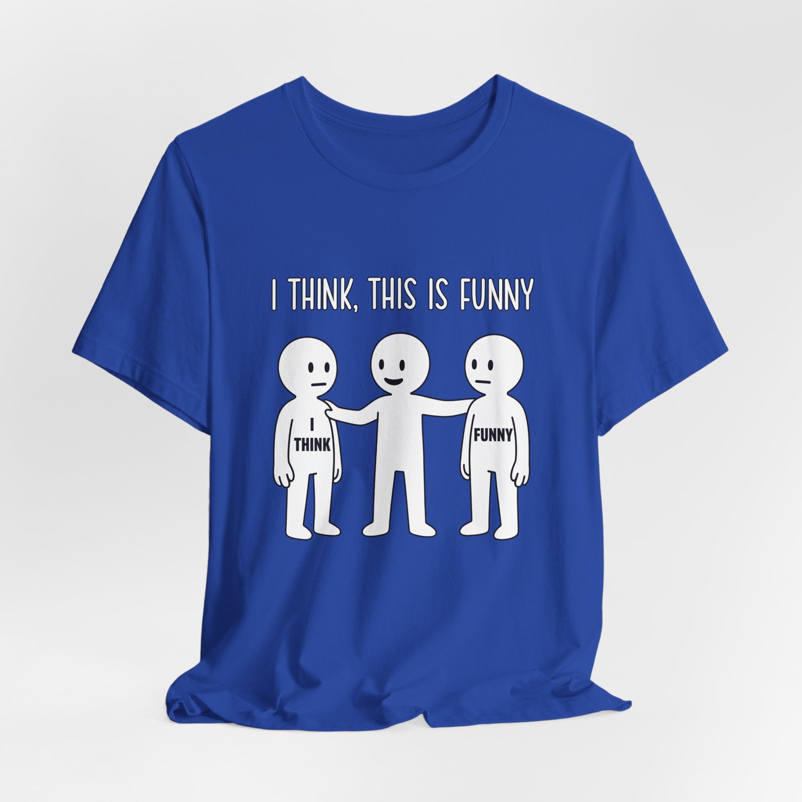 I Think This Is Funny Sarcastic Humor Graphic - Image 32