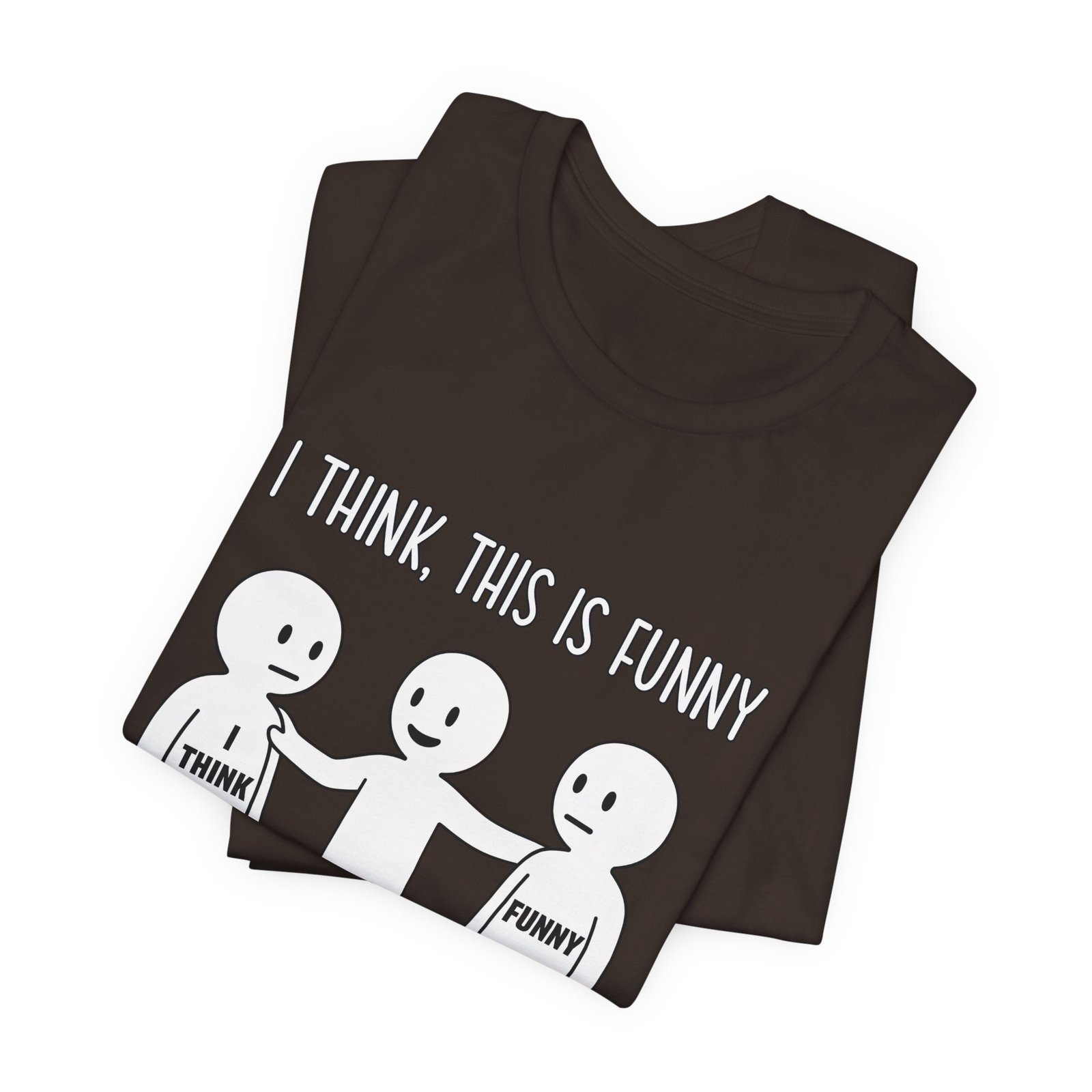 I Think This Is Funny Sarcastic Humor Graphic - Image 11