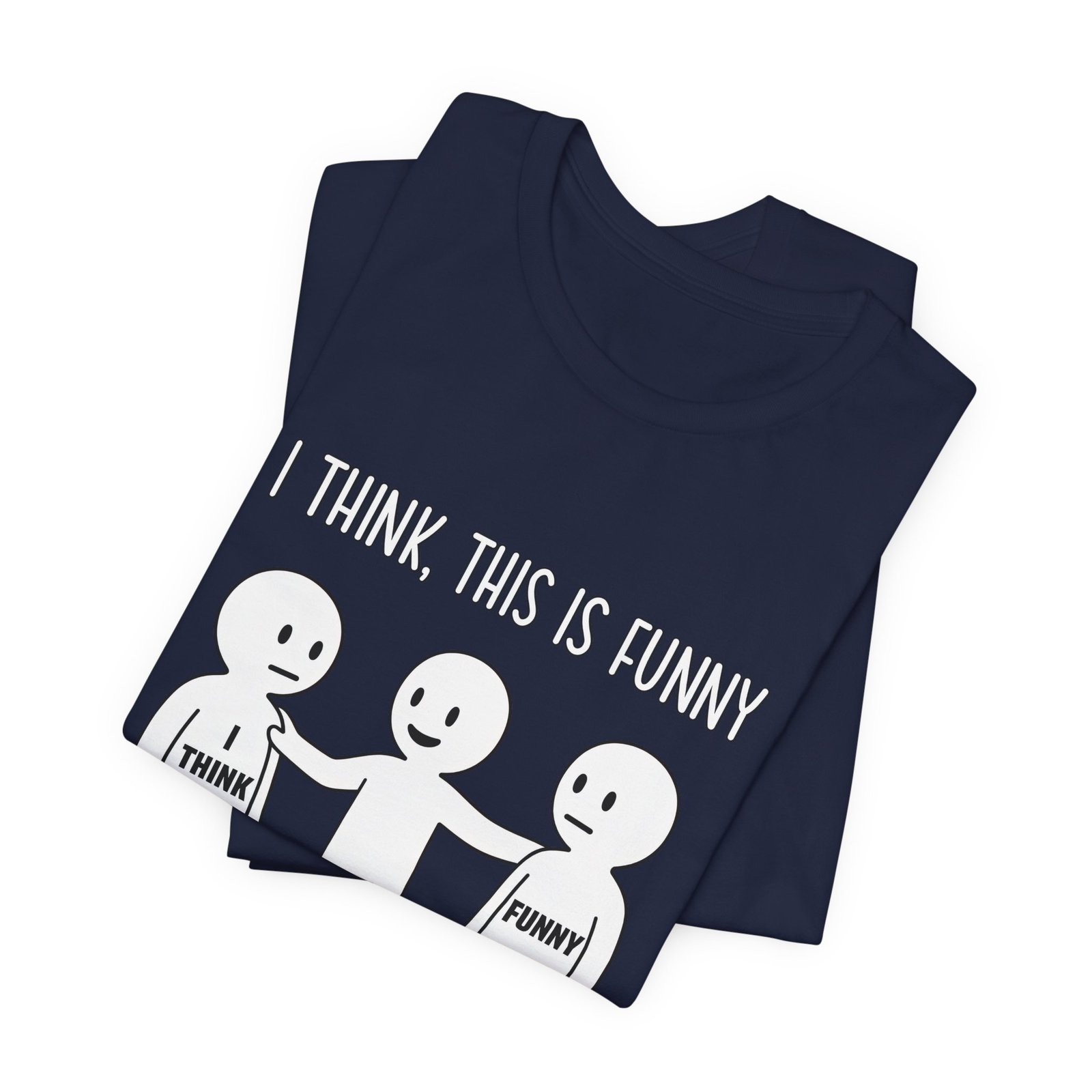 I Think This Is Funny Sarcastic Humor Graphic - Image 35