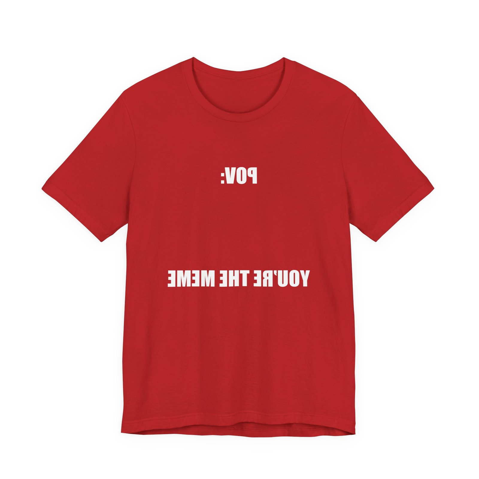 Reversed Text You Are The Meme POV Graphic Top - Image 29
