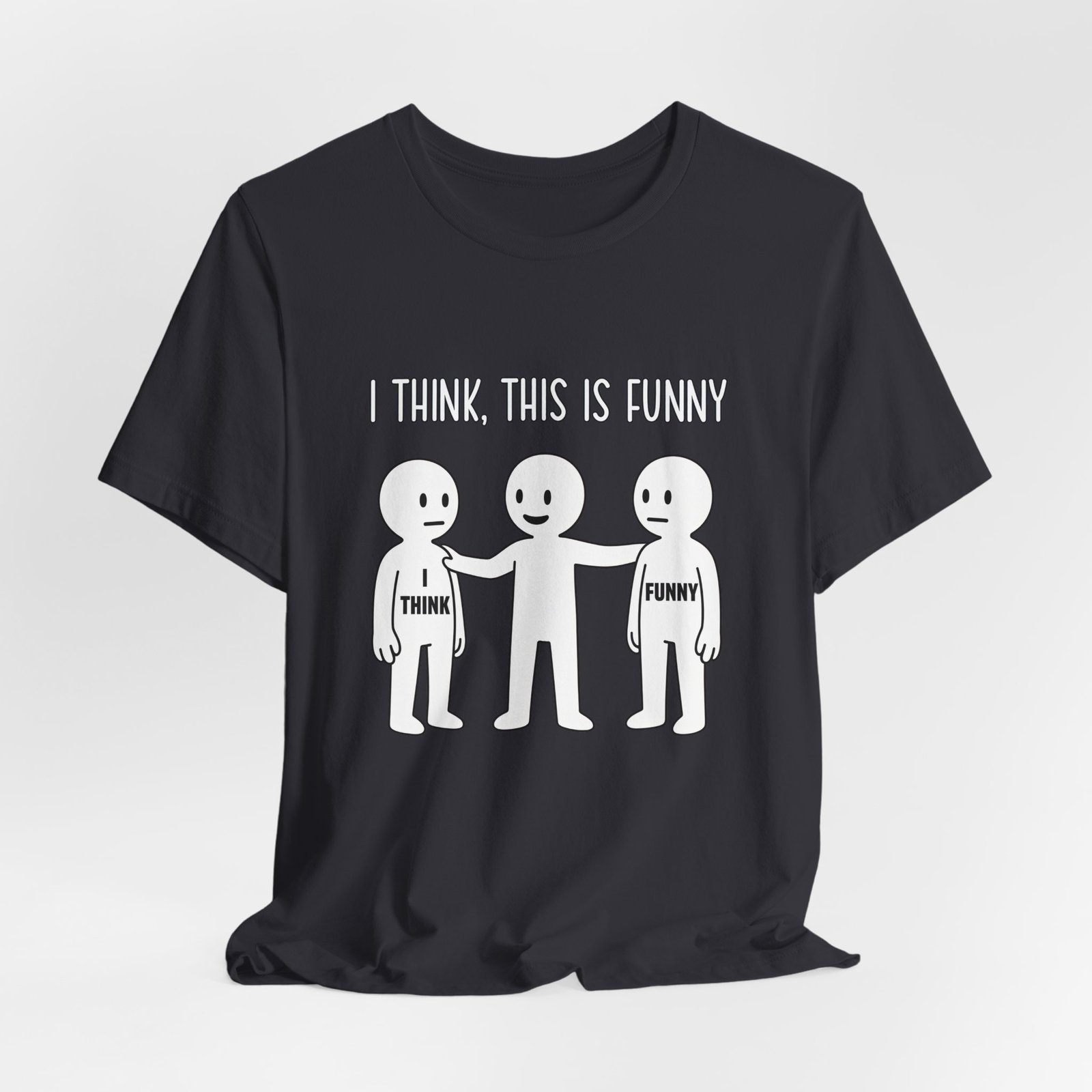 I Think This Is Funny Sarcastic Humor Graphic - Image 24