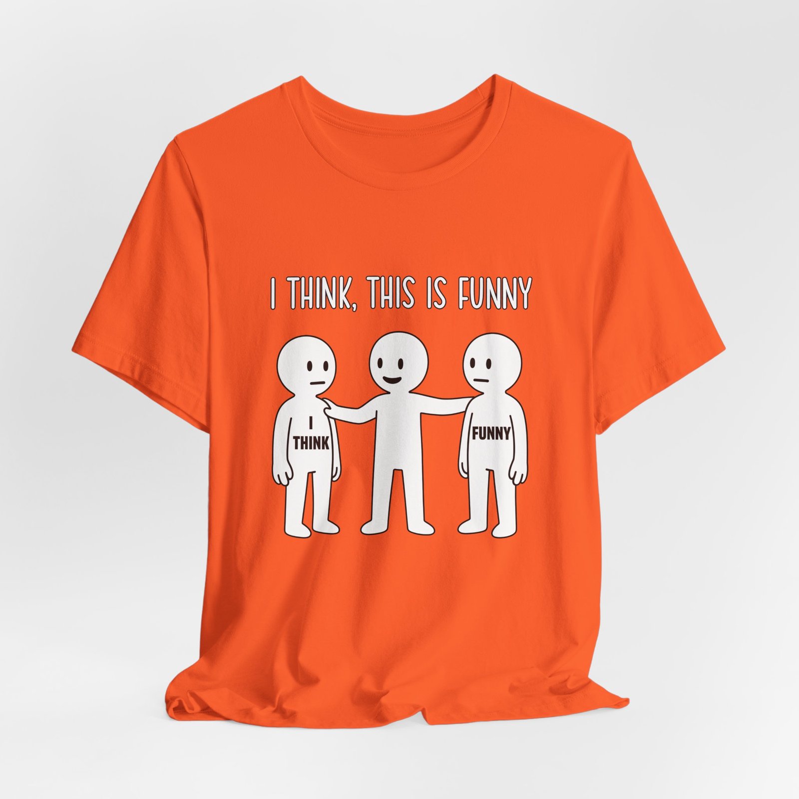 I Think This Is Funny Sarcastic Humor Graphic - Image 8