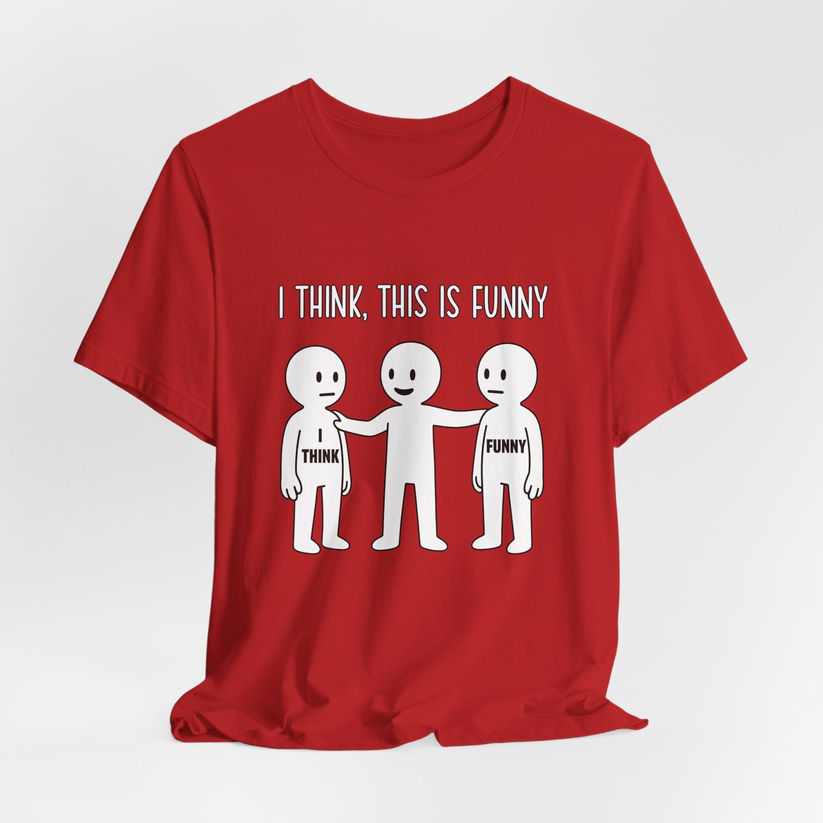 I Think This Is Funny Sarcastic Humor Graphic - Image 48