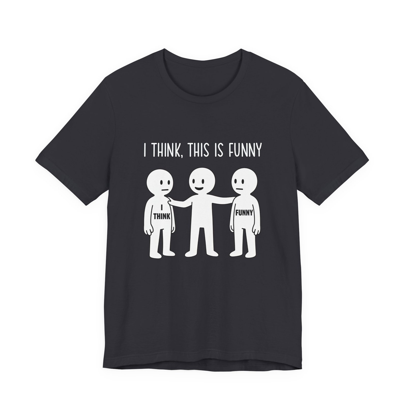 I Think This Is Funny Sarcastic Humor Graphic - Image 21