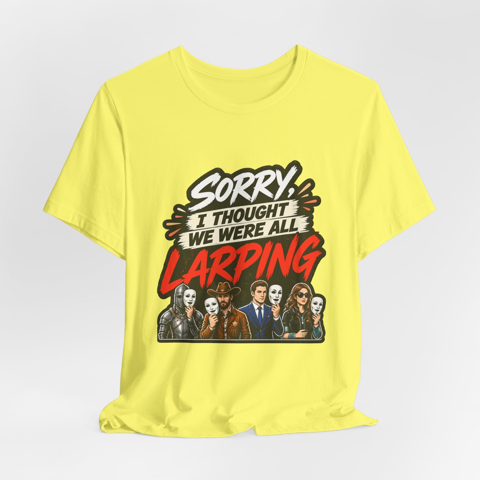 Sorry I Thought We Were All LARPing Mask Humor Tee - Image 20