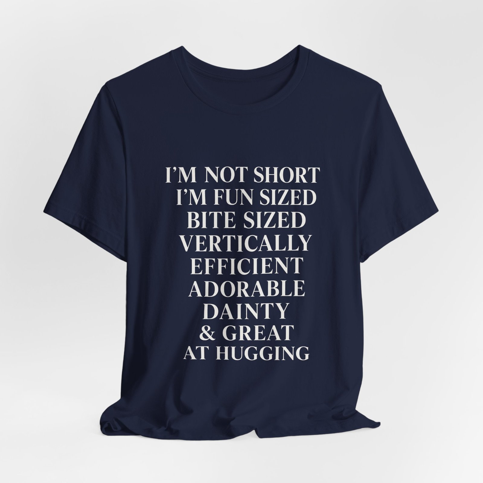 Im Not Short Im Fun Sized Hugging Humor Graphic Tee - Image 24