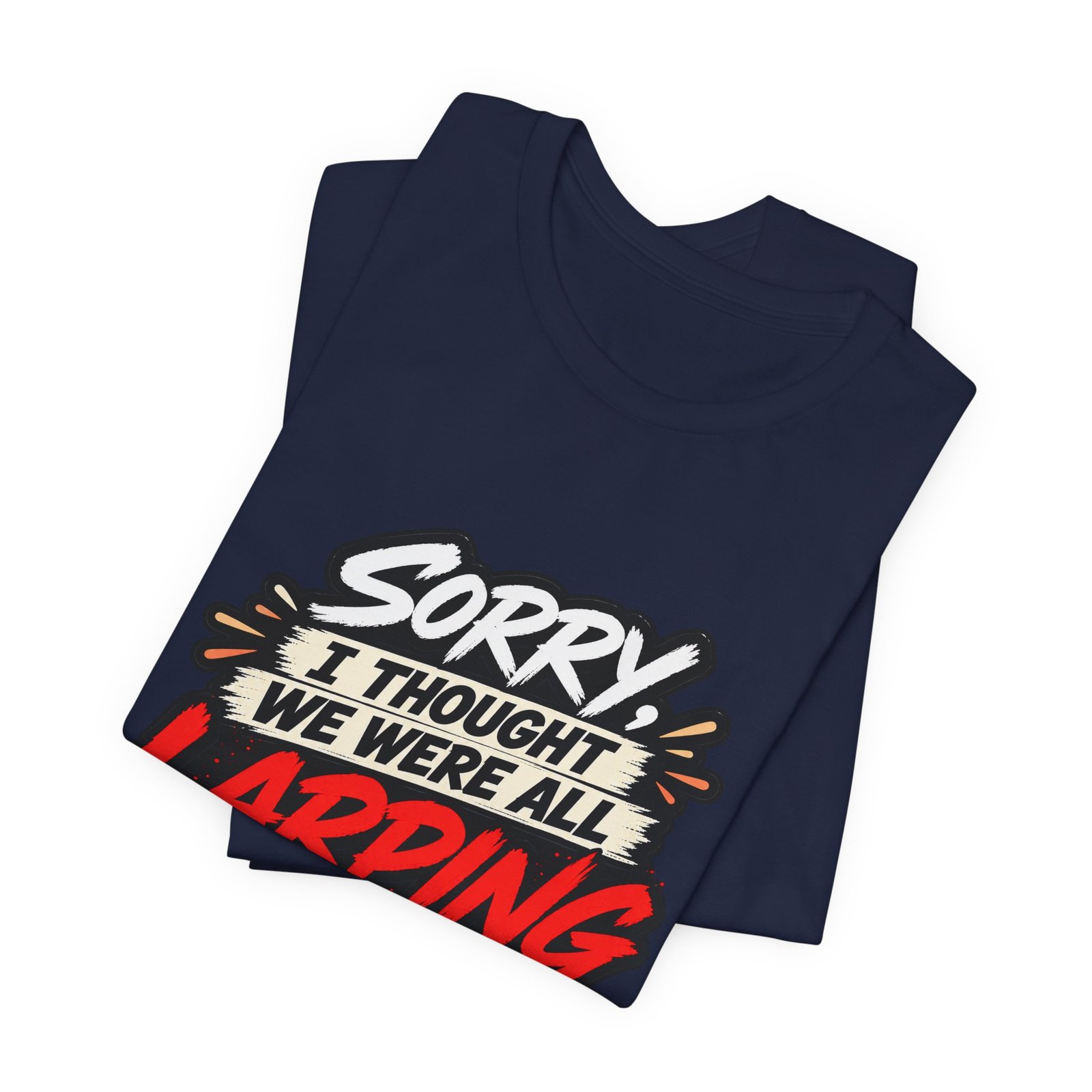 Sorry I Thought We Were All LARPing Mask Humor Tee - Image 35