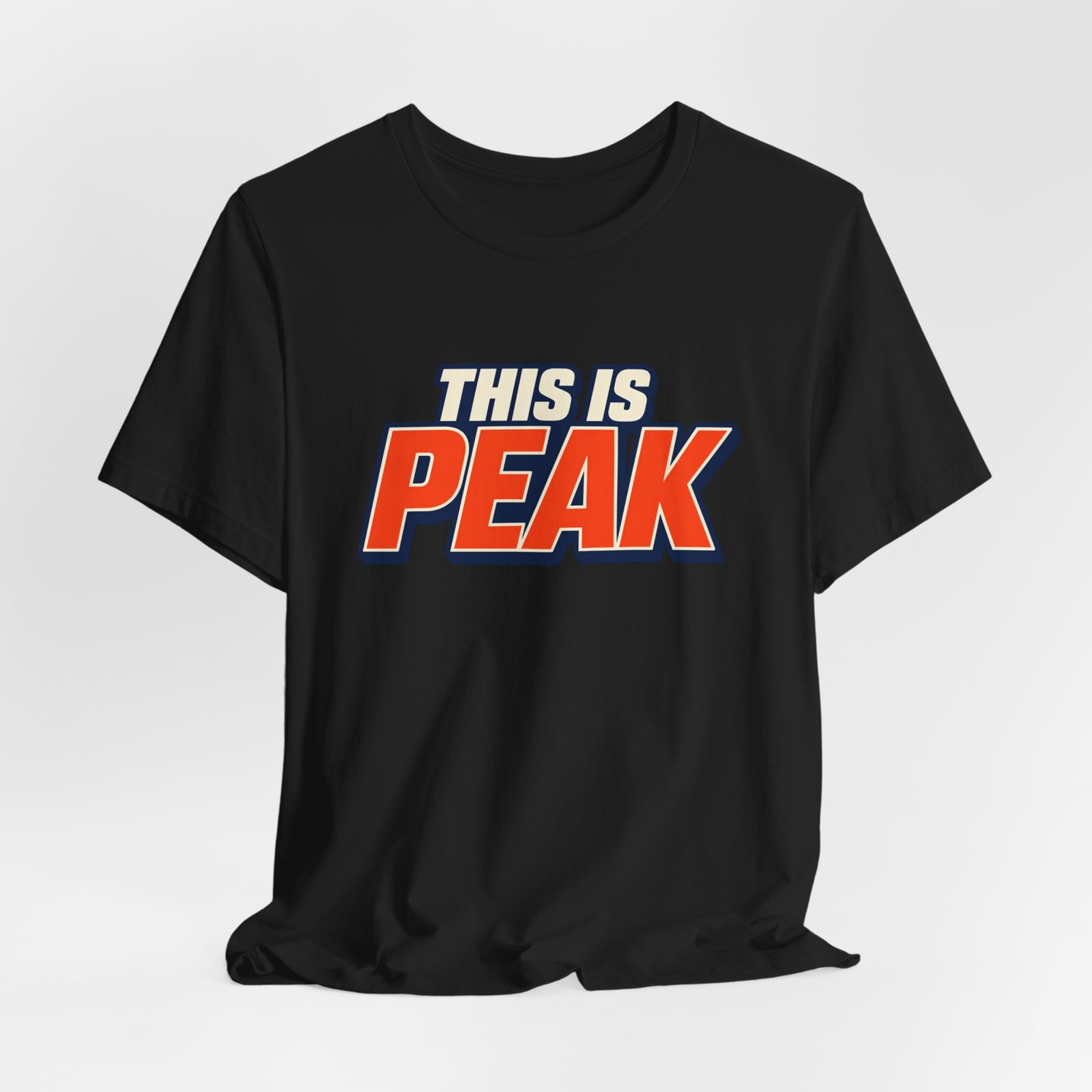 This Is Peak Funny Hype Typography Graphic Tee - Image 16