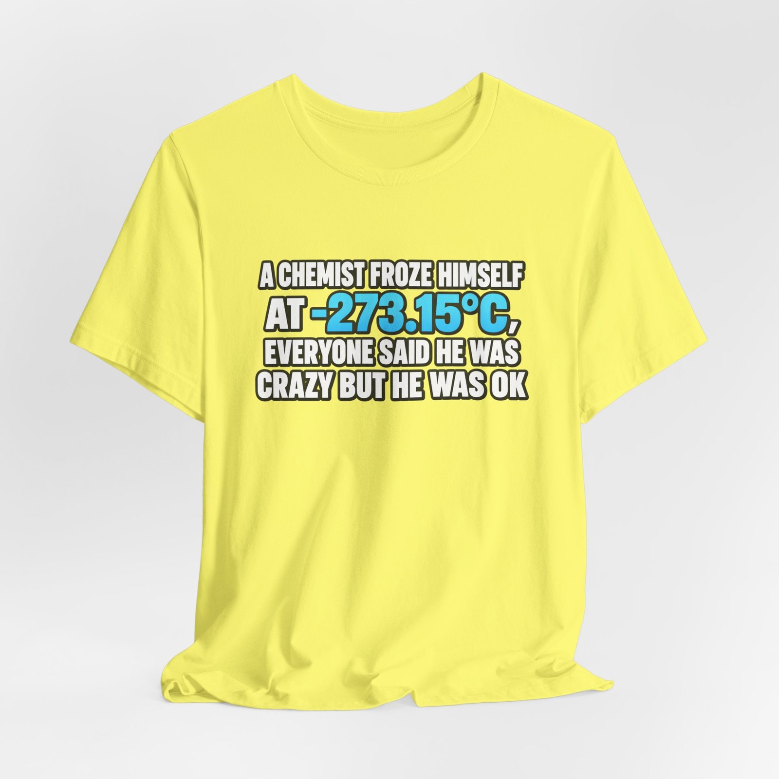 Absolute 0 Chemist Pun Graphic Tee - Image 20