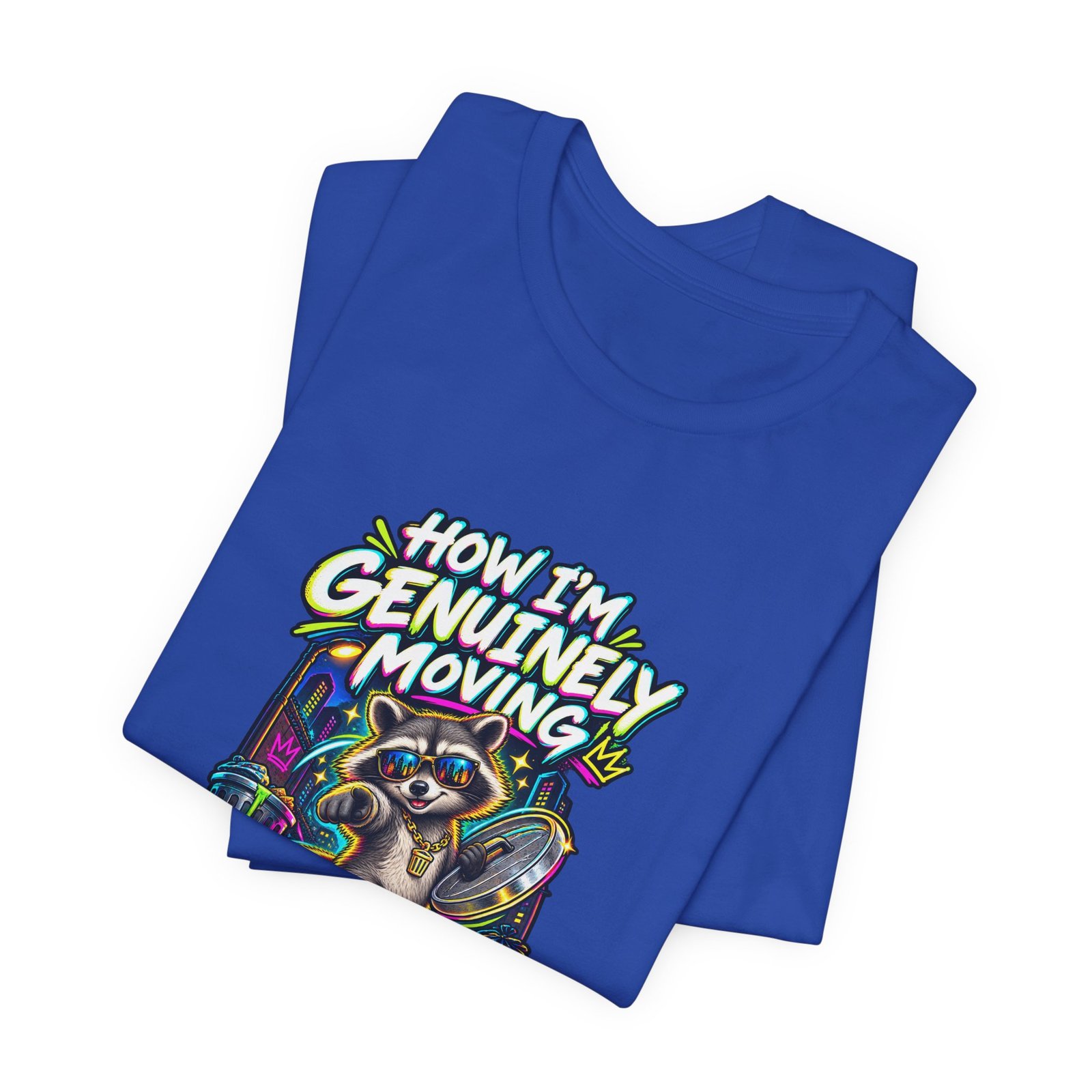 How Im Genuinely Moving Confident Raccoon Graphic Tee - Image 19