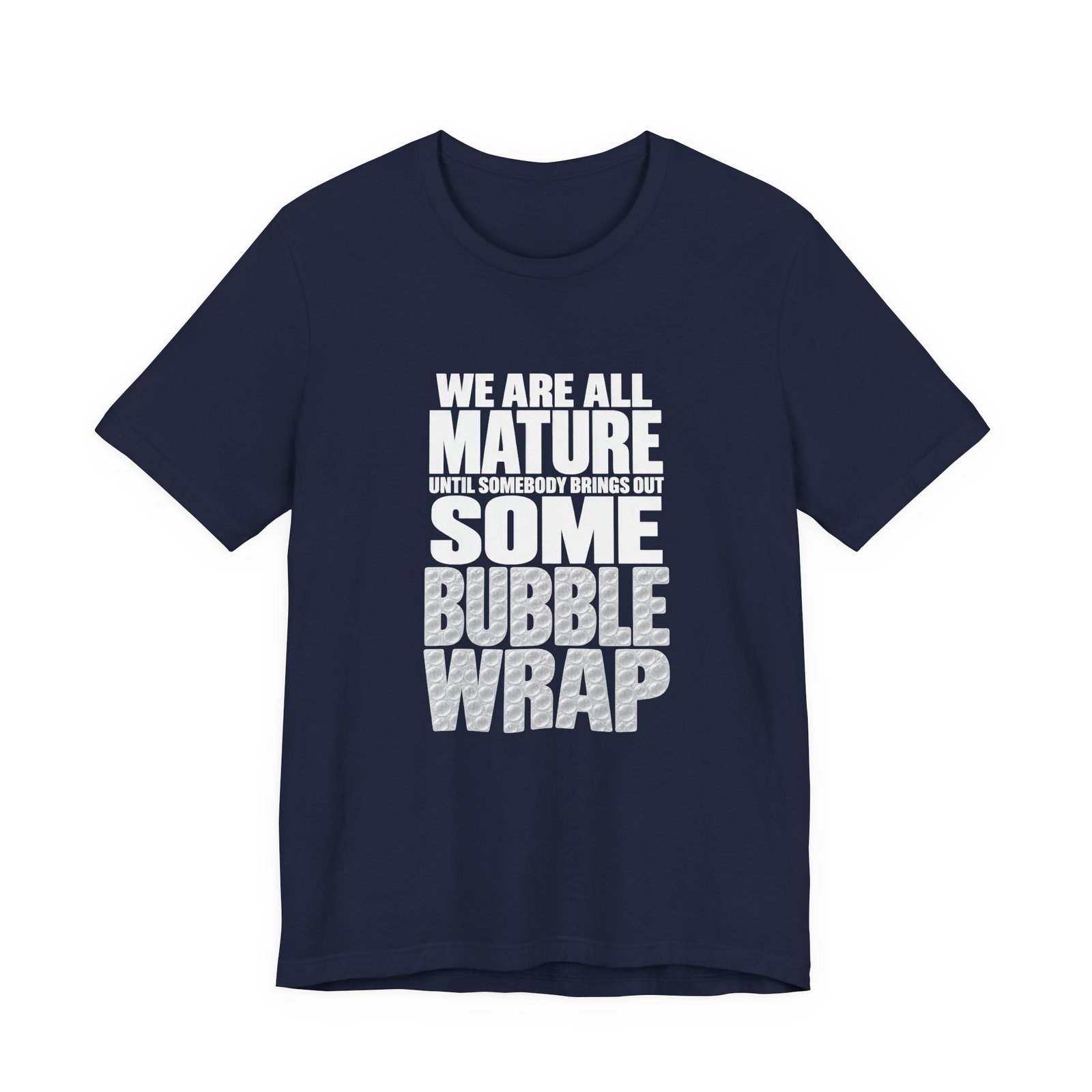Bubble Wrap Maturity Humor Graphic Tee - Image 21