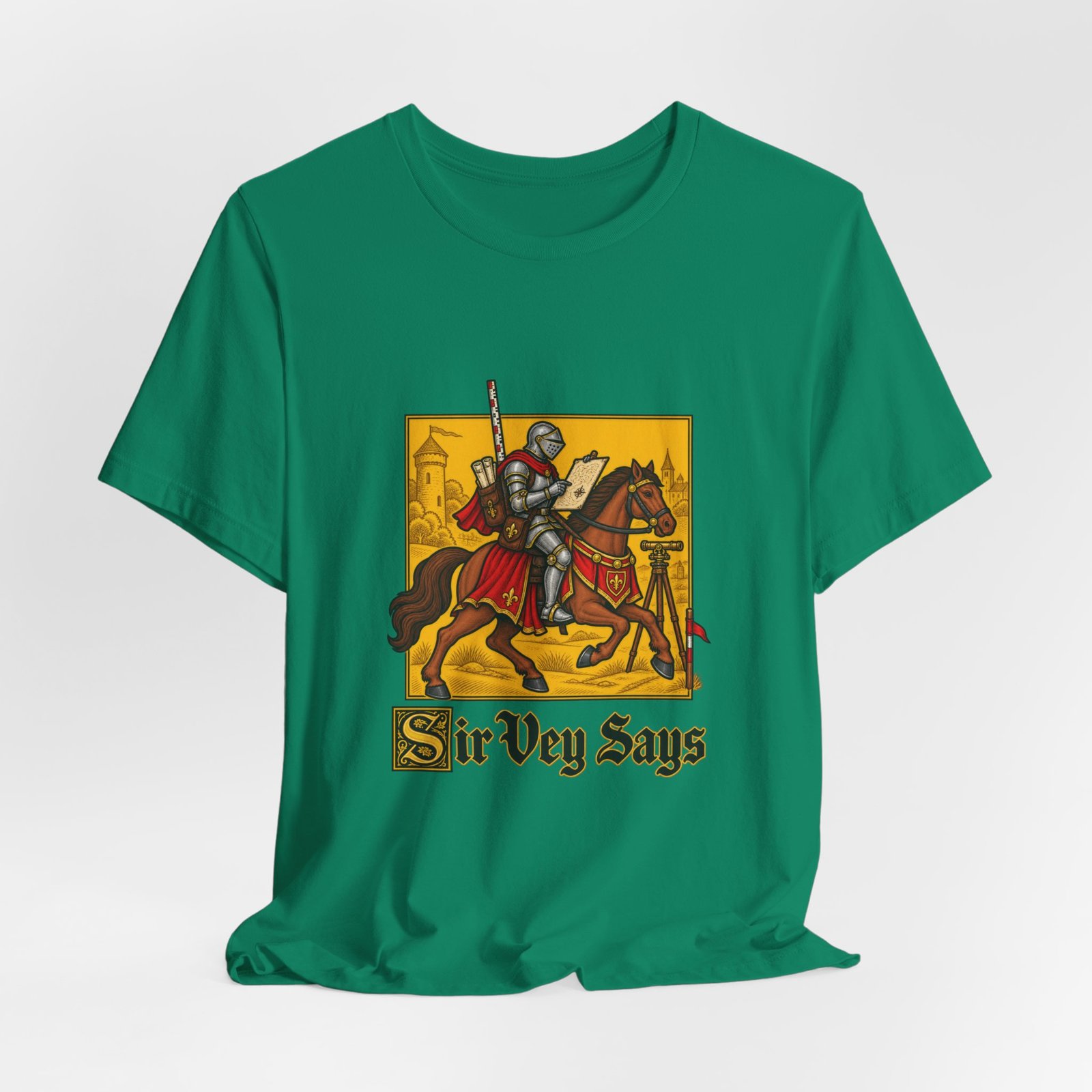 Sir Vey Says Medieval Surveyor Knight Tee - Image 28