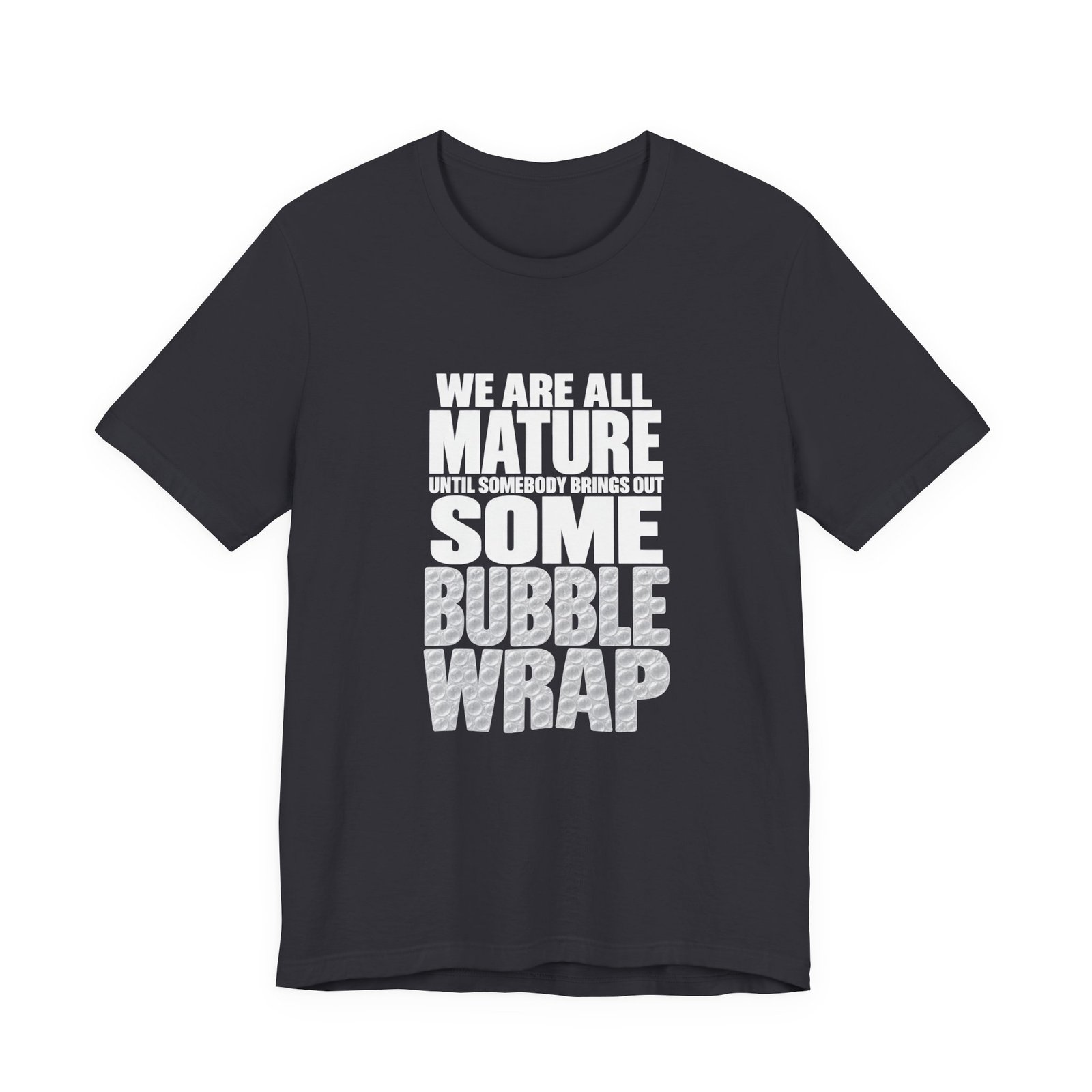 Bubble Wrap Maturity Humor Graphic Tee - Image 9
