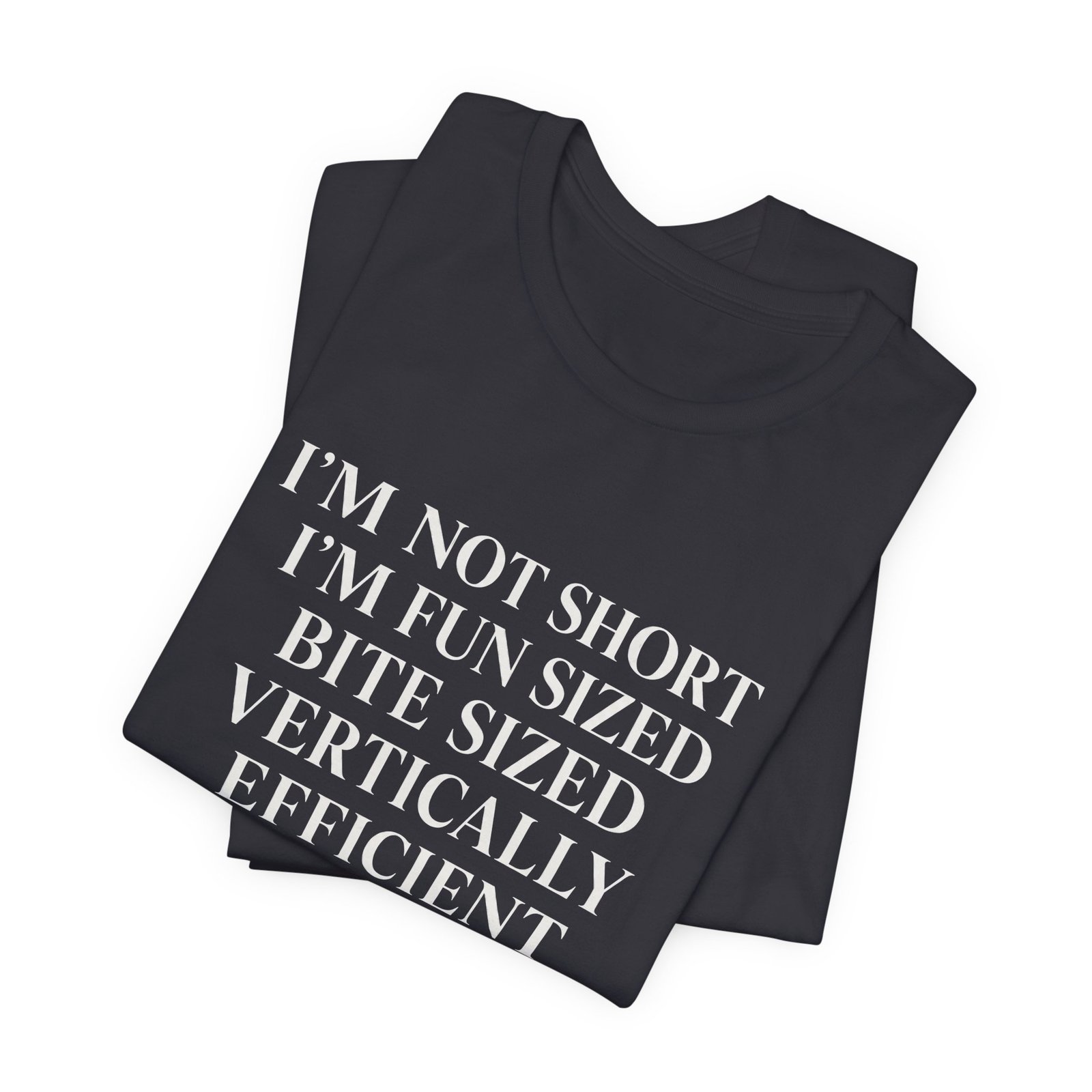 Im Not Short Im Fun Sized Hugging Humor Graphic Tee - Image 11