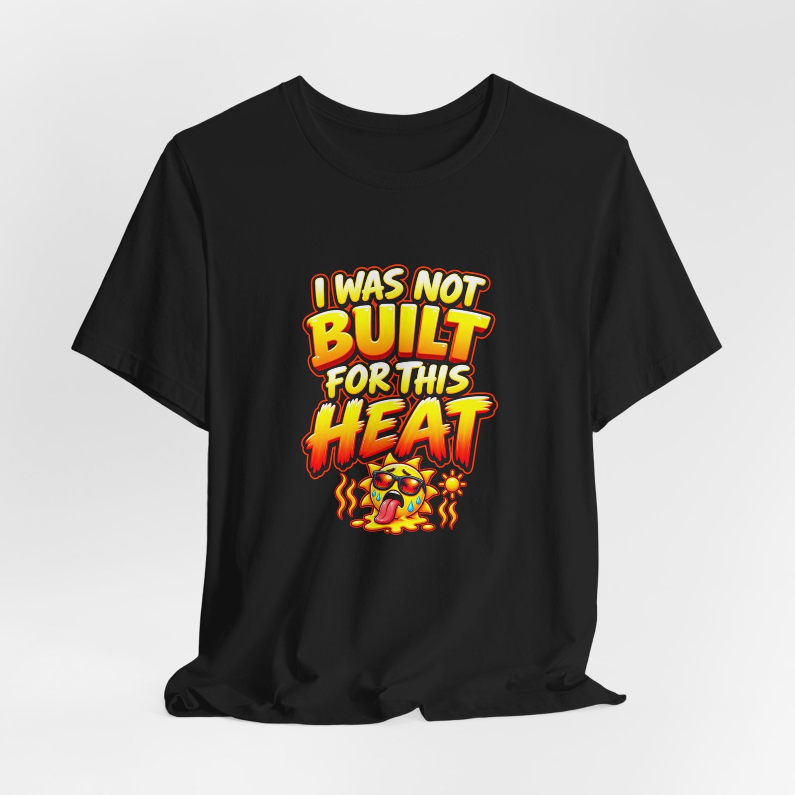 I Was Not Built For Heat Melting Sun Humor Graphic Tee - Image 16