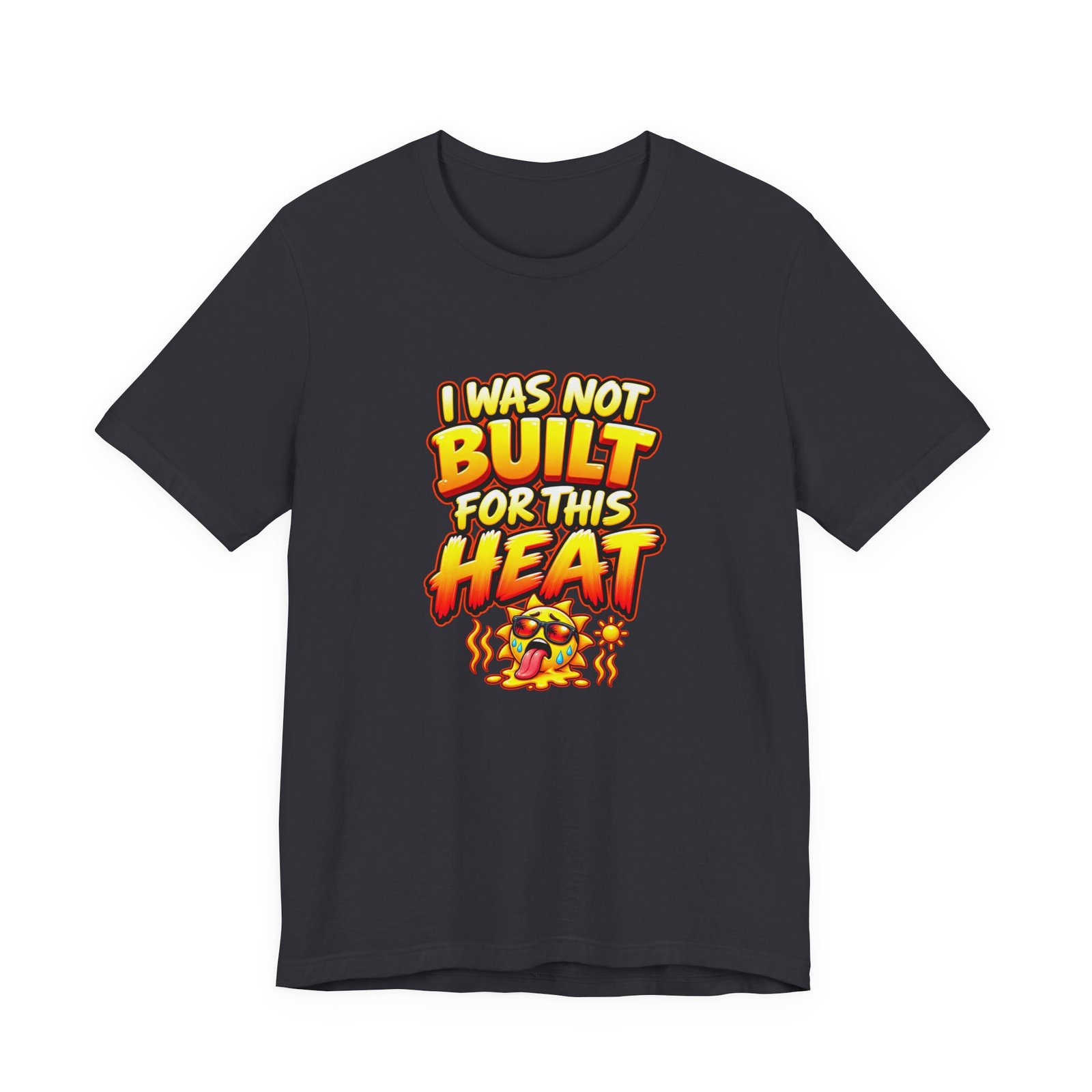 I Was Not Built For Heat Melting Sun Humor Graphic Tee - Image 21
