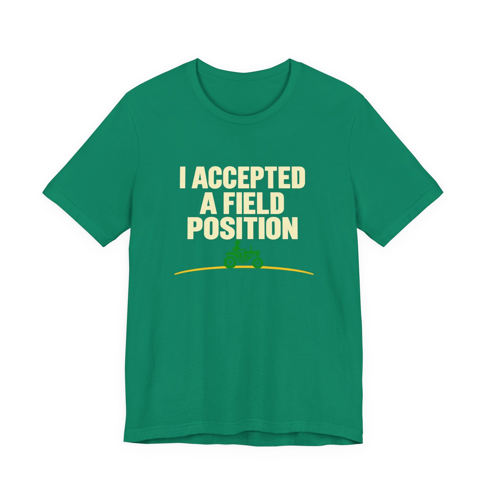 I Accepted A Field Farm Position Tractor Farming Pun Graphic Tee - Image 13