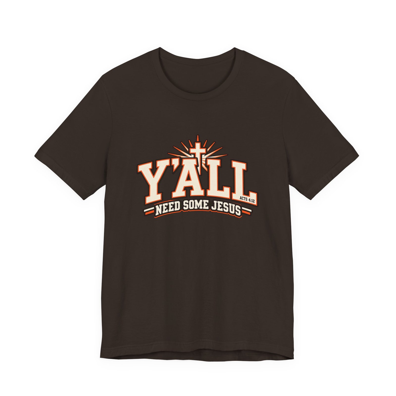 Yall Need Some Jesus Acts 4 12 Christian Cross Graphic Tee - Image 9