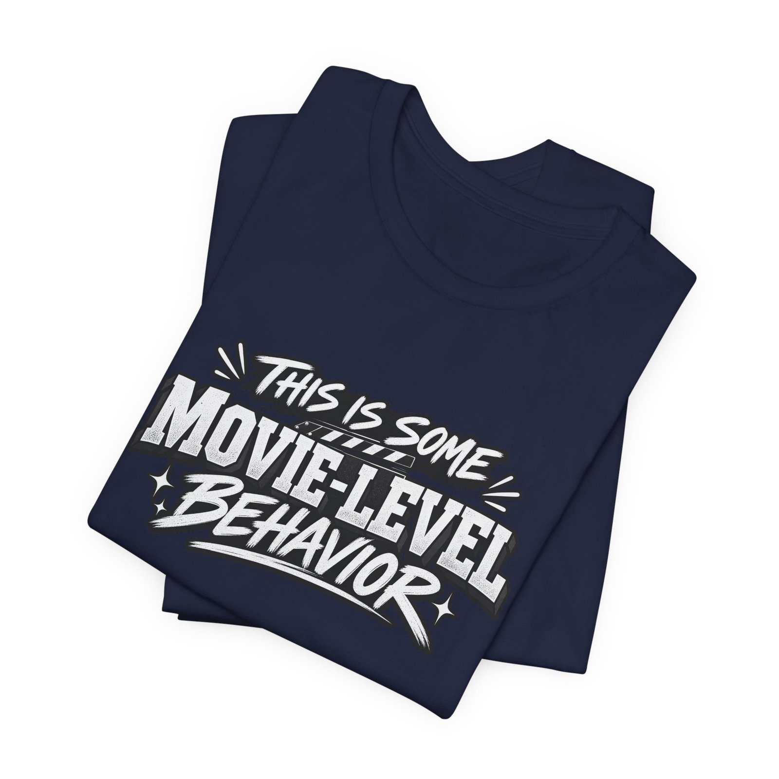 This Is Some Movie Level Behavior Film Quote Tee - Image 35