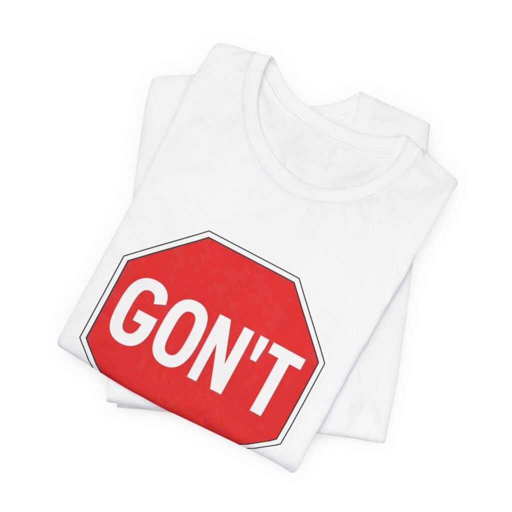 GON’T Stop Sign Wordplay Graphic