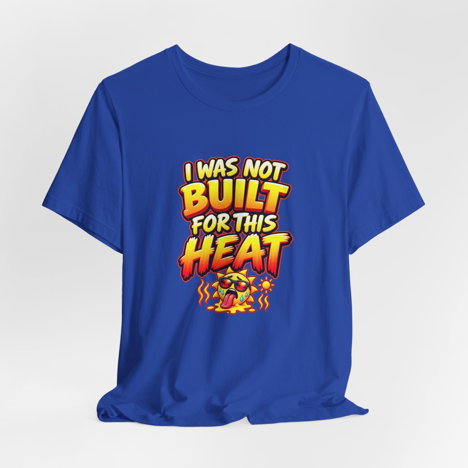I Was Not Built For Heat Melting Sun Humor Graphic Tee - Image 32