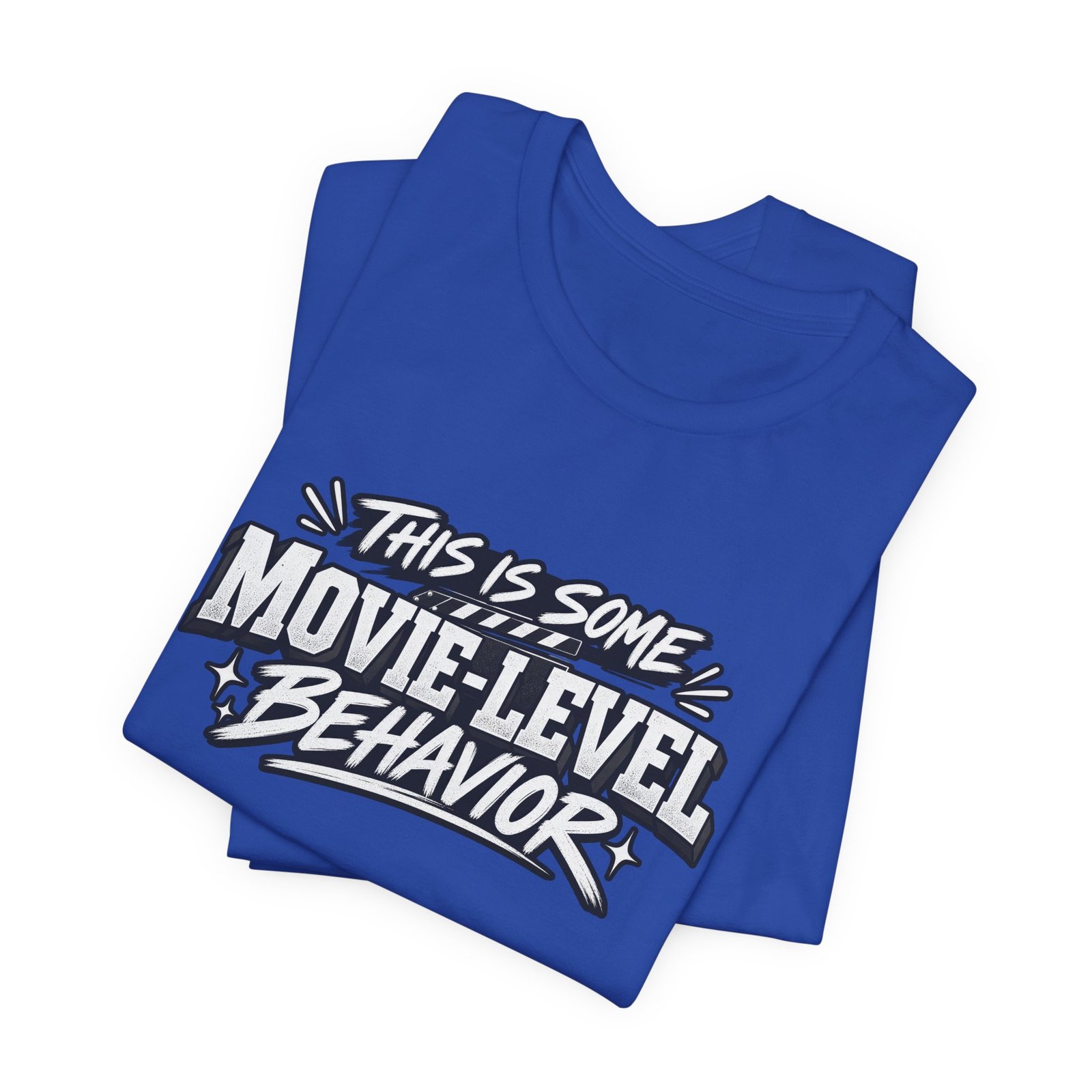 This Is Some Movie Level Behavior Film Quote Tee - Image 31