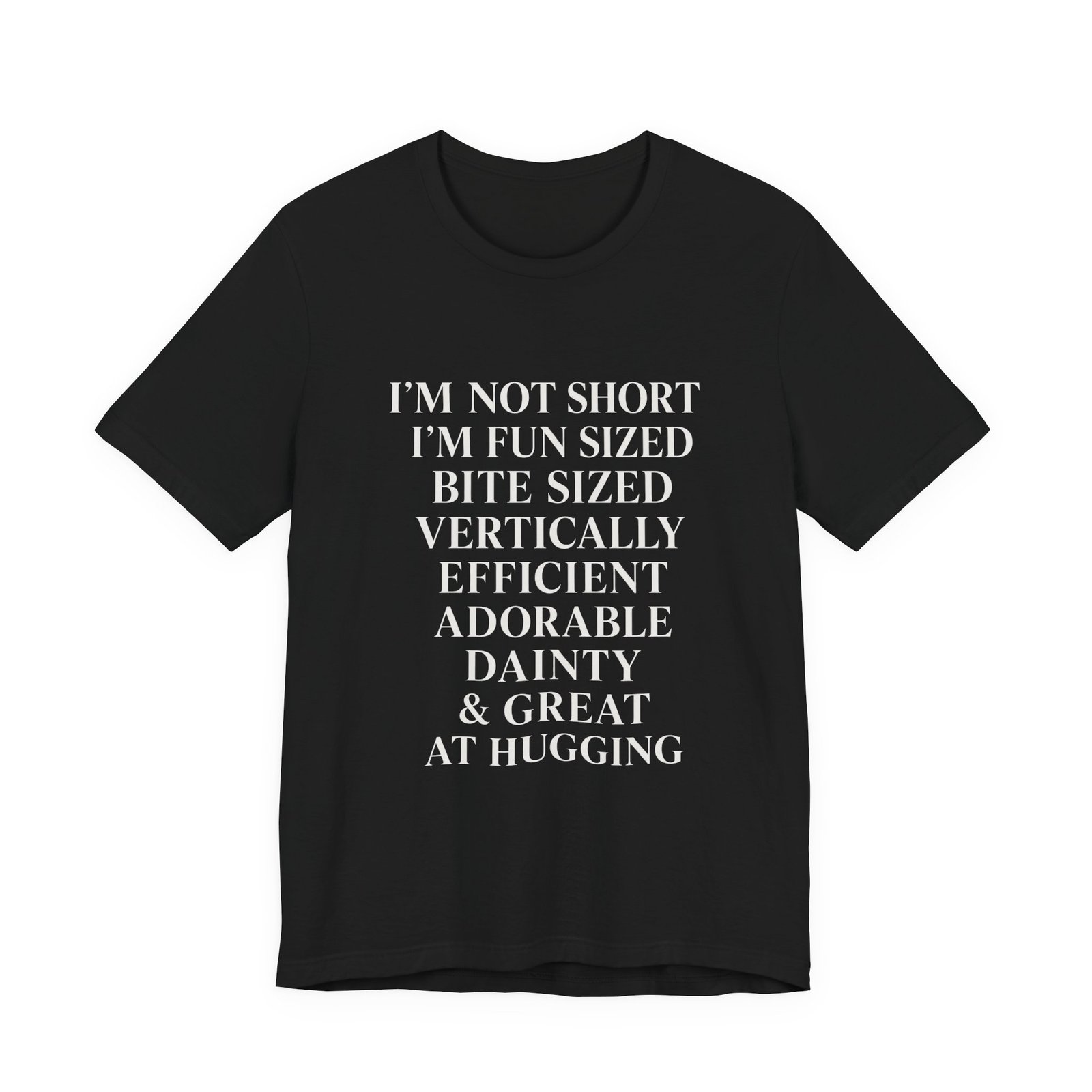Im Not Short Im Fun Sized Hugging Humor Graphic Tee - Image 5