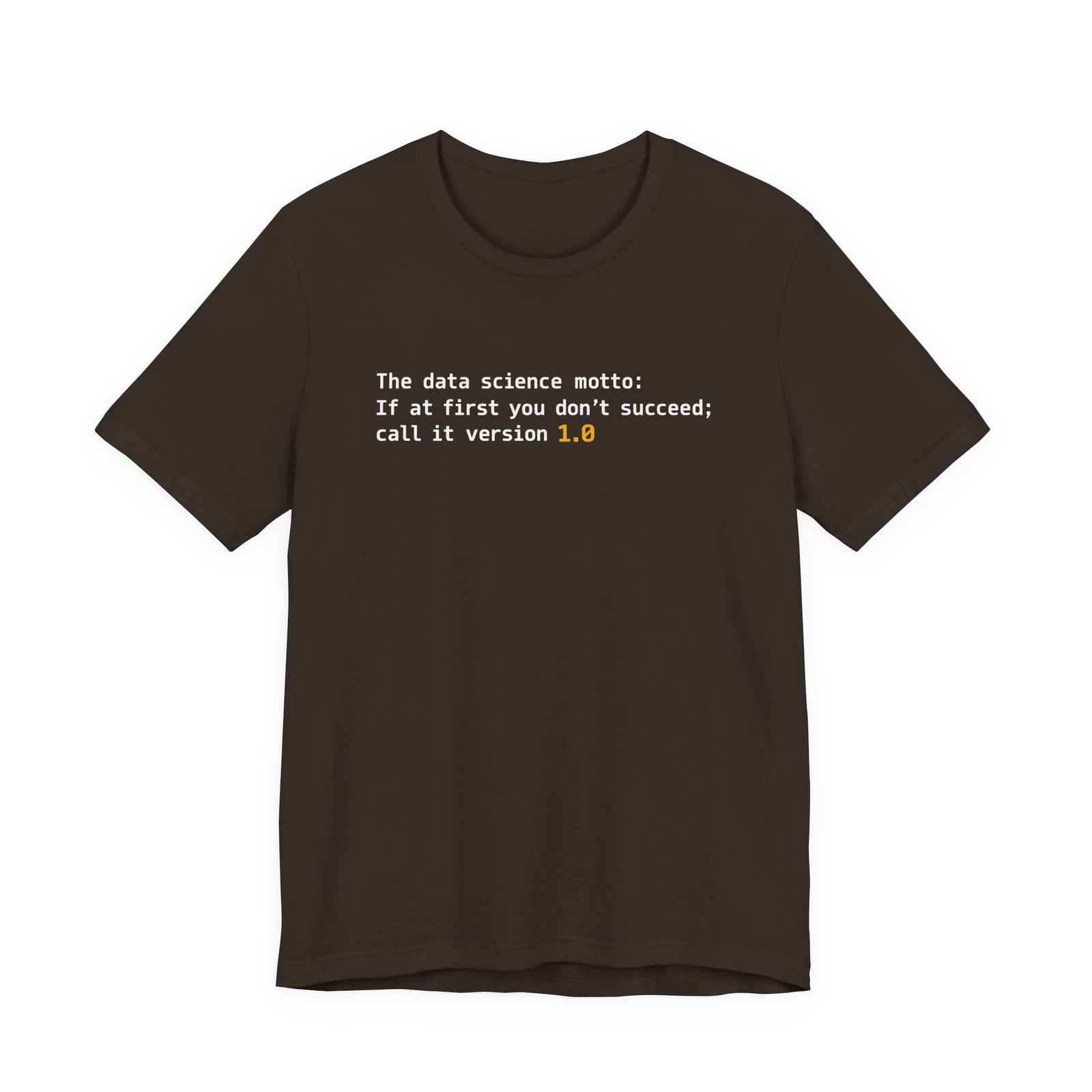 Data Science Call It 1.0 Programming Motto