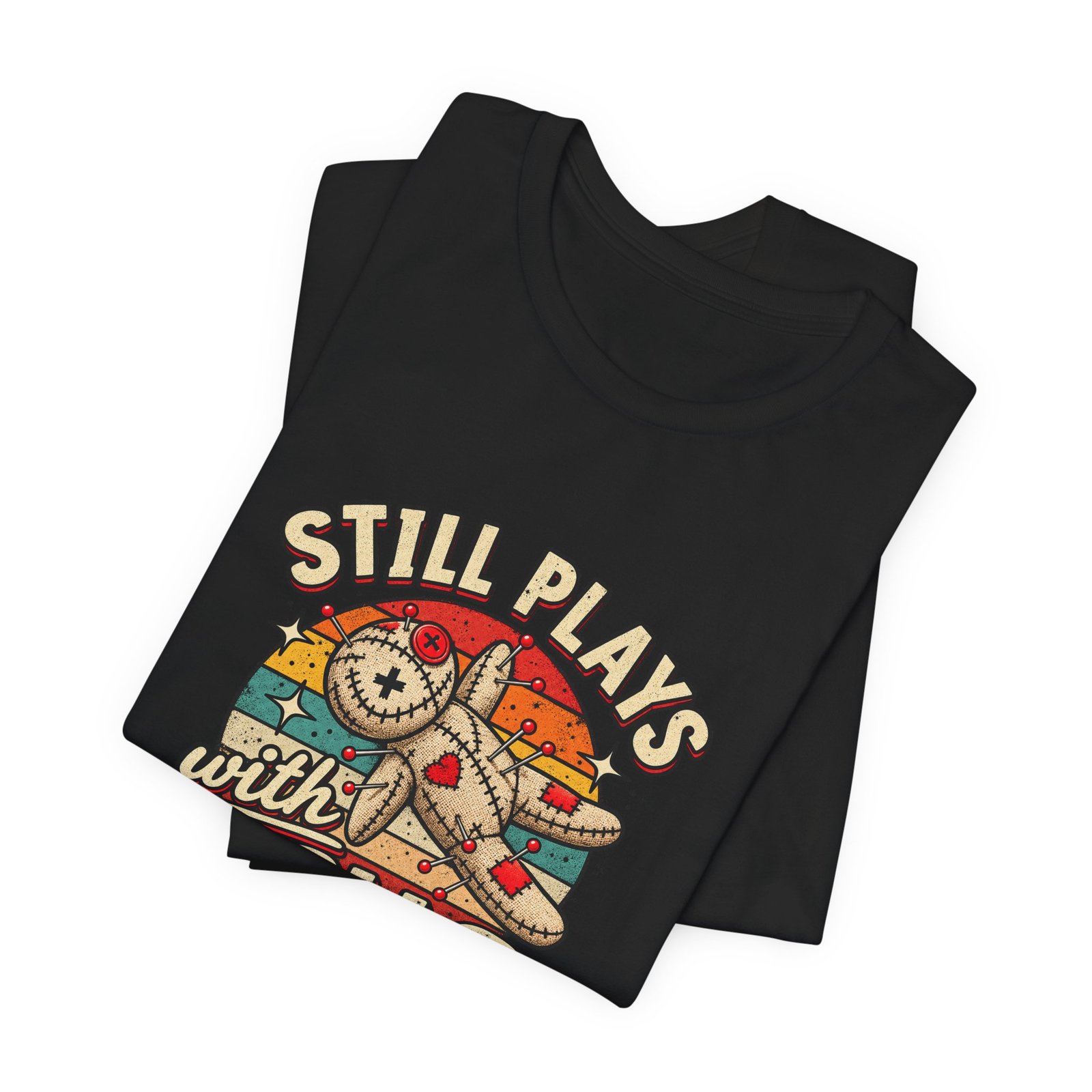 Still Plays With Dolls Voodoo Doll Halloween Humor Graphic Tee - Image 15
