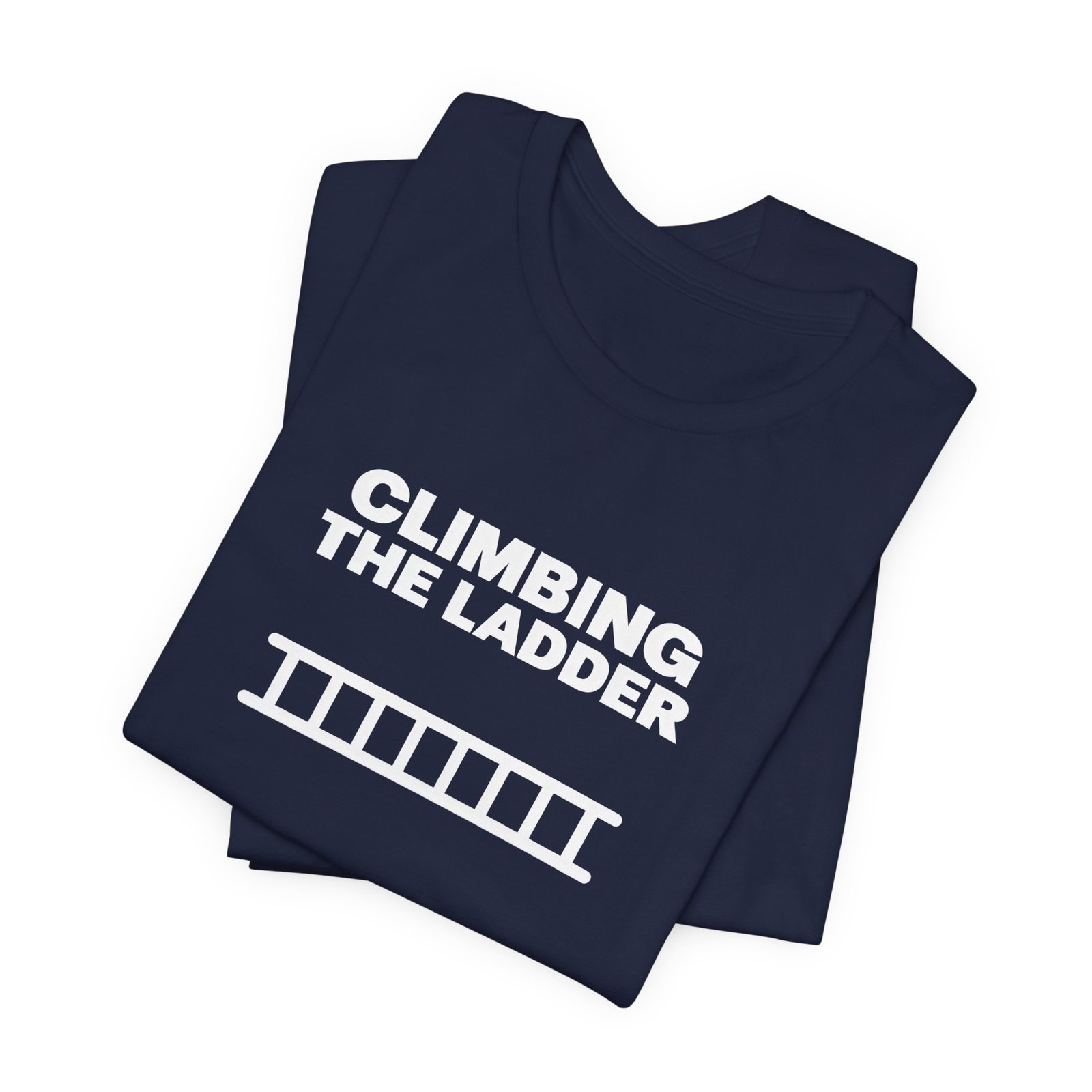 Funny Climbing The Ladder Progress Graphic Tee - Image 23