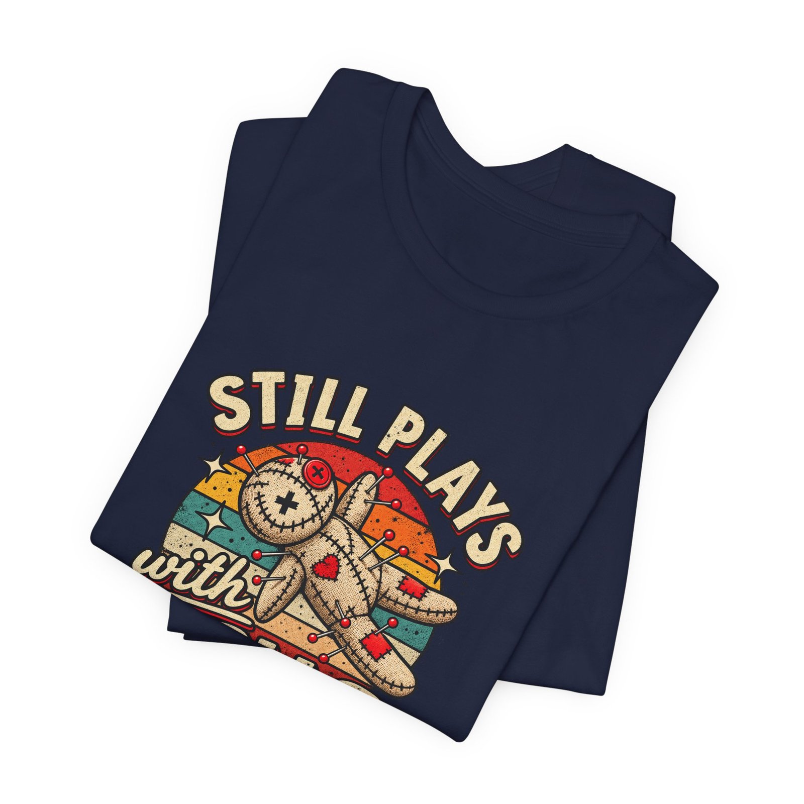 Still Plays With Dolls Voodoo Doll Halloween Humor Graphic Tee - Image 35