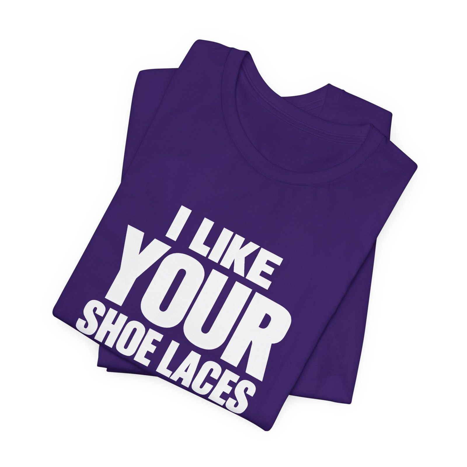 I Like Your Shoelaces Funny Meme Relating Nostalgia Humor Graphic Tee - Image 27