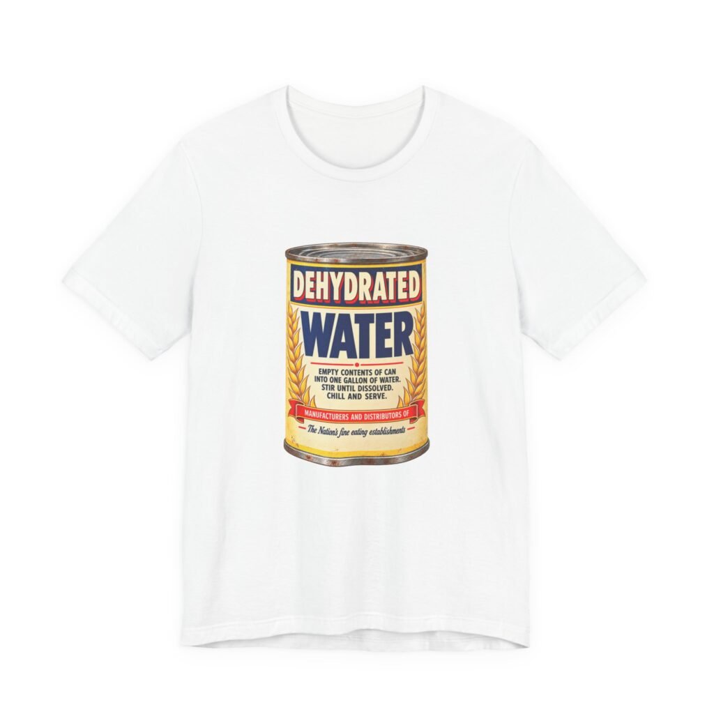Dehydrated Can Of Water Package Humor Graphic Tee