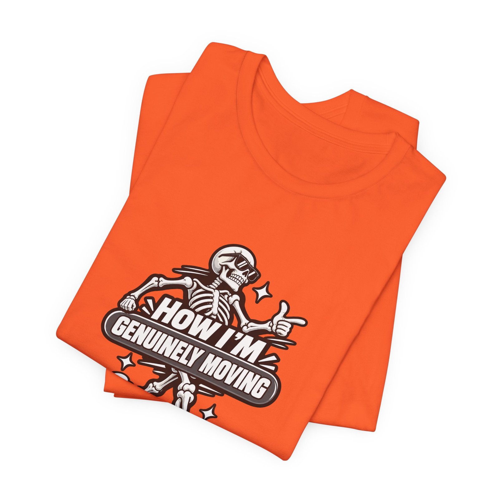 How Im Genuinely Moving Funny Skeleton Halloween Graphic Tee - Image 7